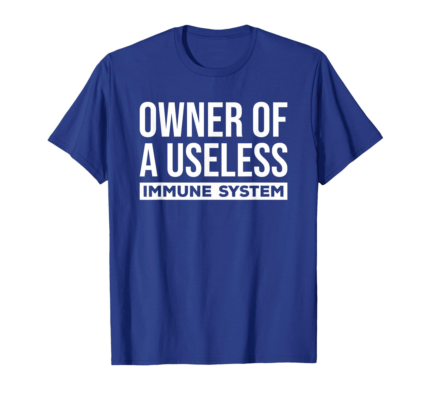 Autoimmune Disease Owner of Useless Immune System Funny Gift T-Shirt