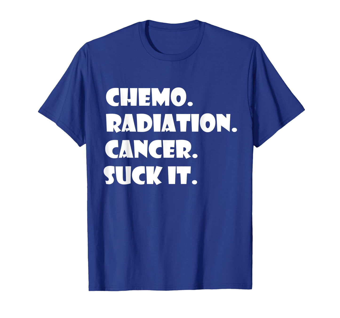 Cancer Survivor Chemo Radiation cancer suck it T-Shirt