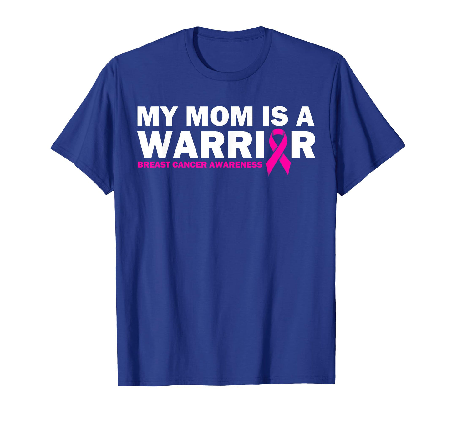 My Mom is A Warrior Breast Cancer Awareness T-Shirt