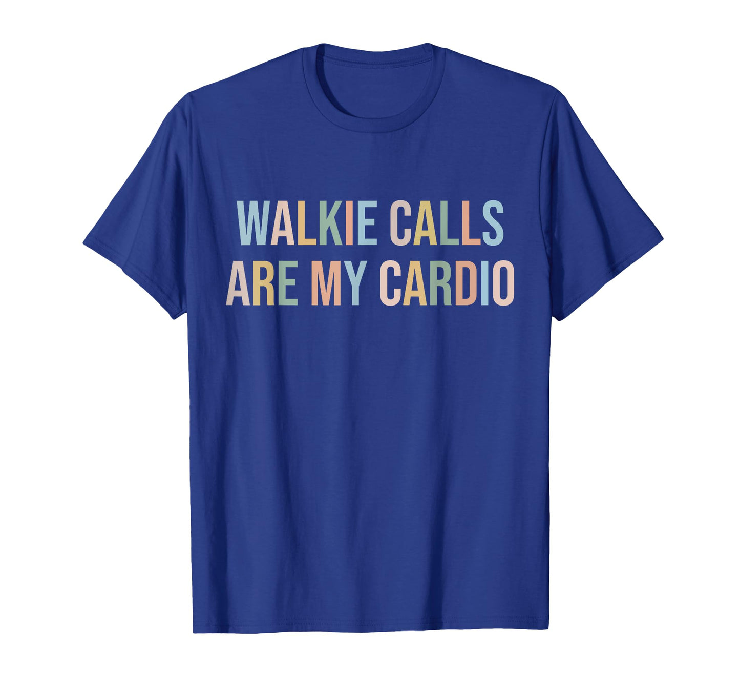 ABA SPED Teacher Coping Skills Walkie Calls Are My Cardio T-Shirt for Men Women Girls Kids
