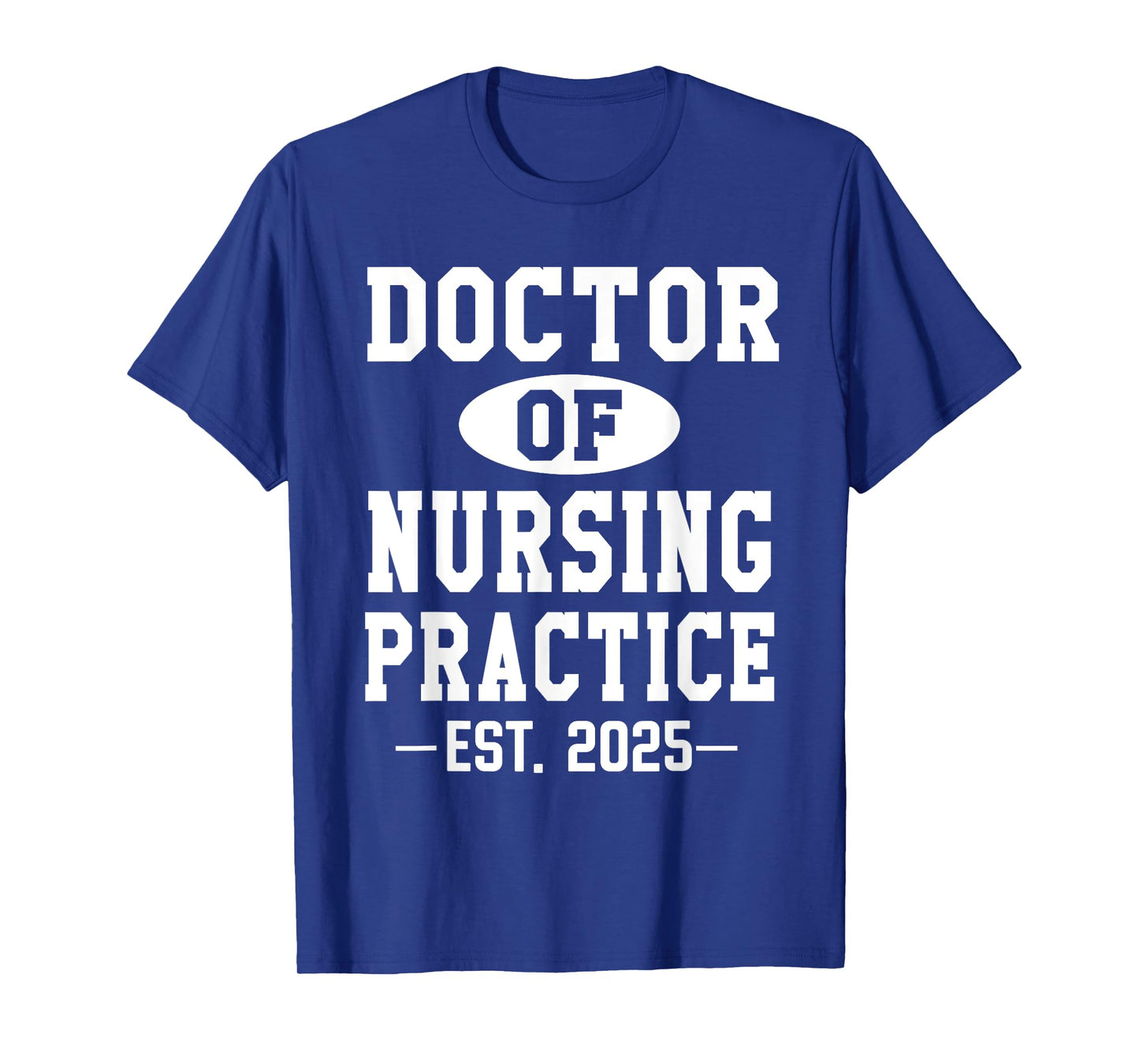 Doctor of Nursing Practice Est 2025 DNP Pinning Graduation T-Shirt