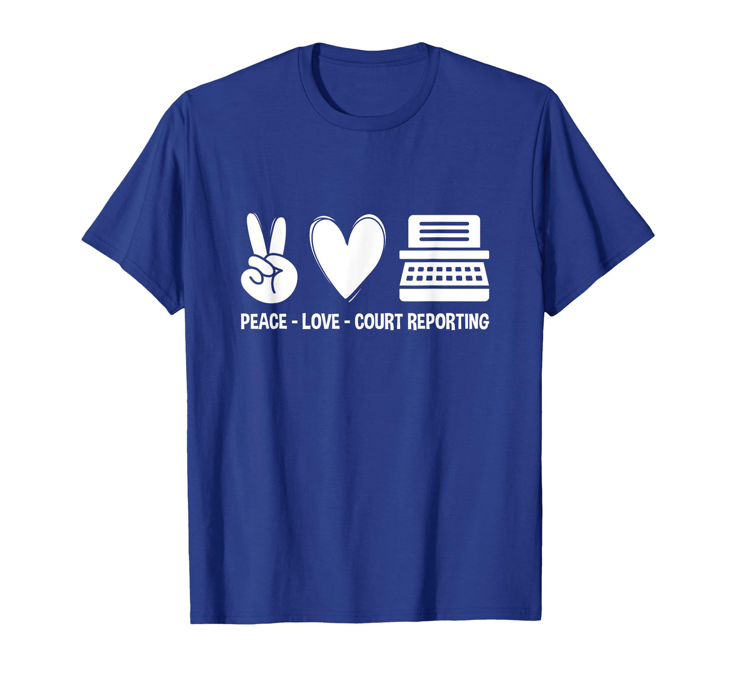 Peace Love Court Reporting Court Reporter Stenographer T-Shirt