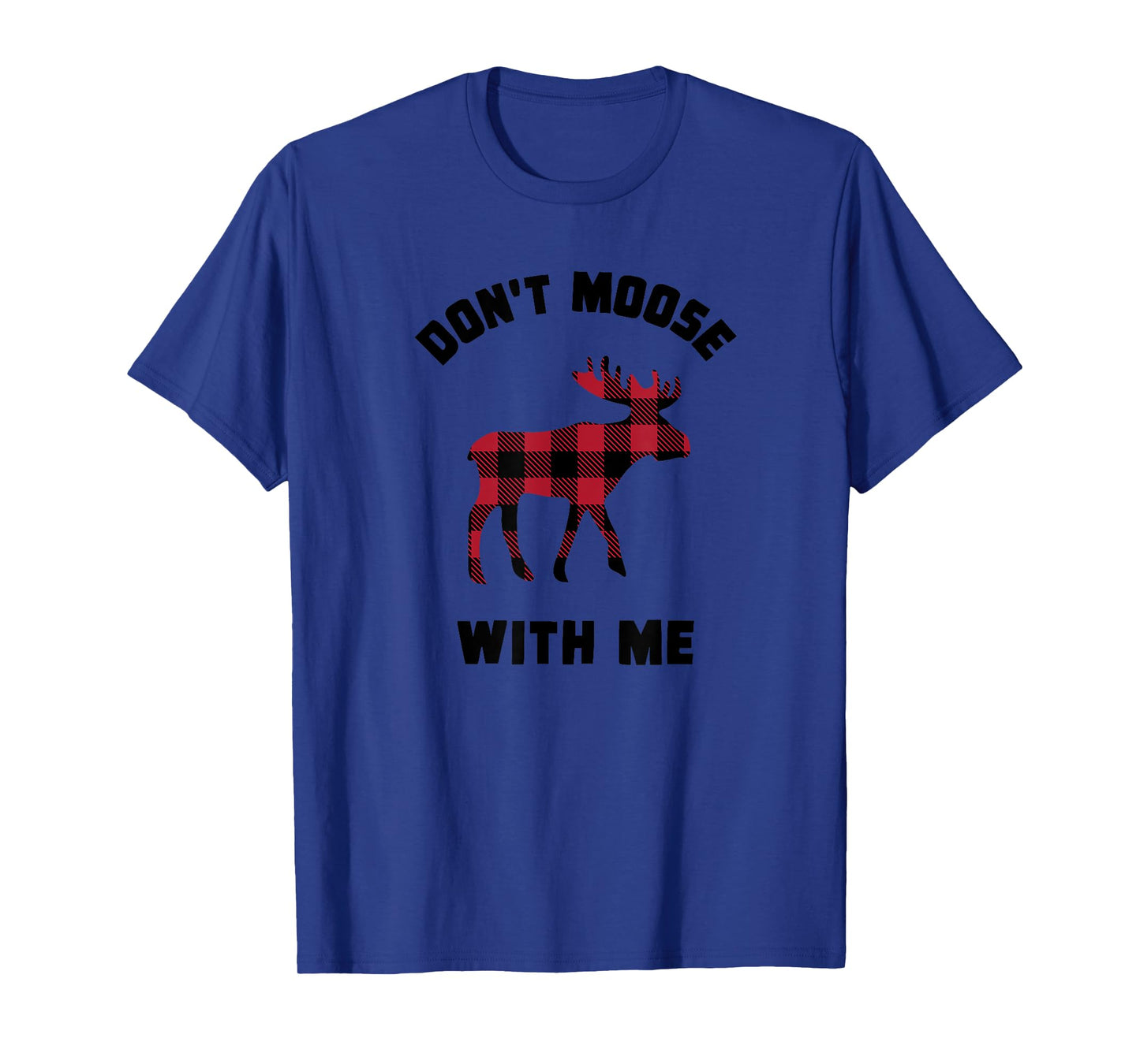 FUNNY ATTITUDE Don't Moose With me winter buffalo plaid gift T-Shirt