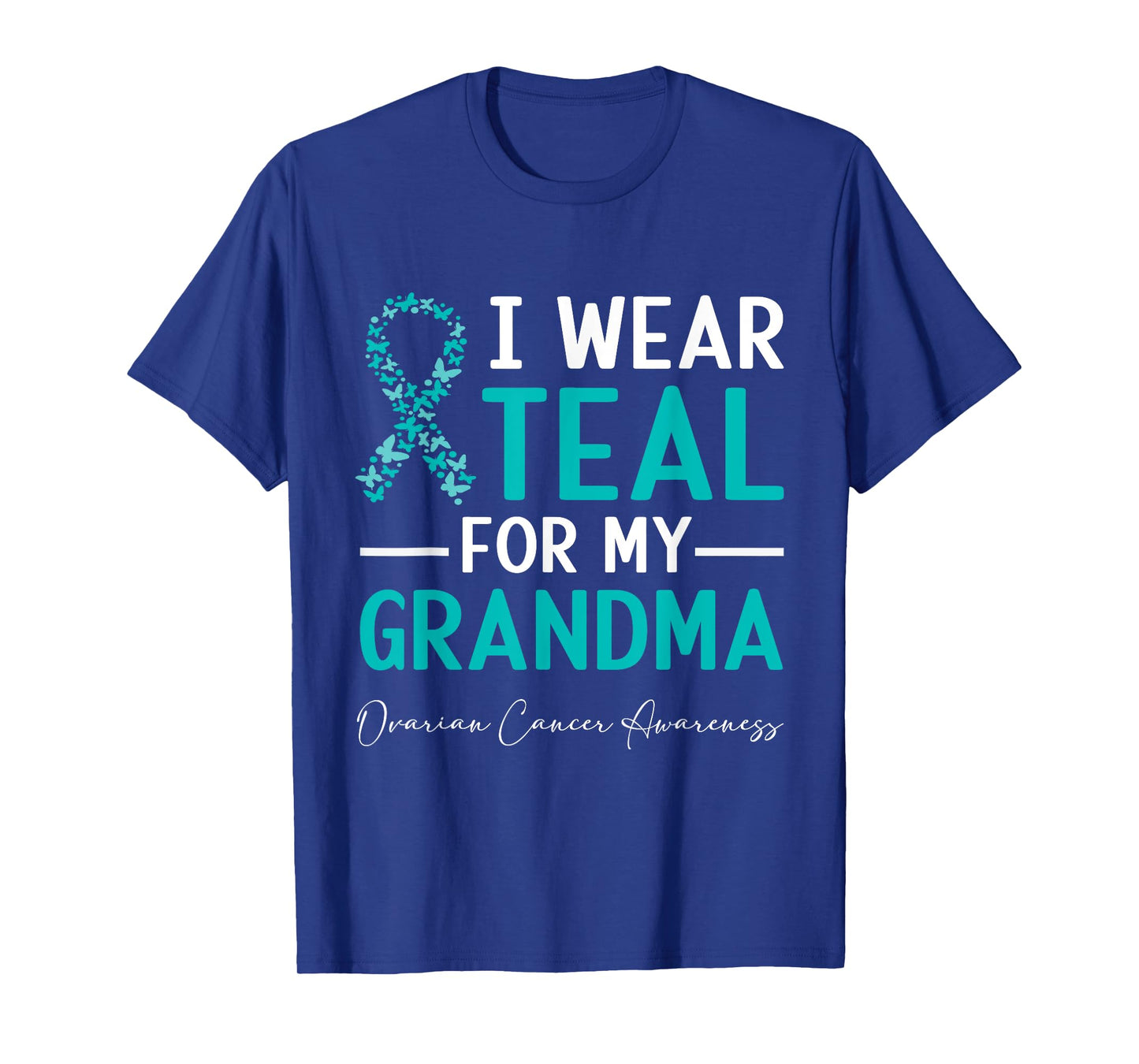 I Wear Teal For My Grandma Ovarian Cancer Awareness T-Shirt
