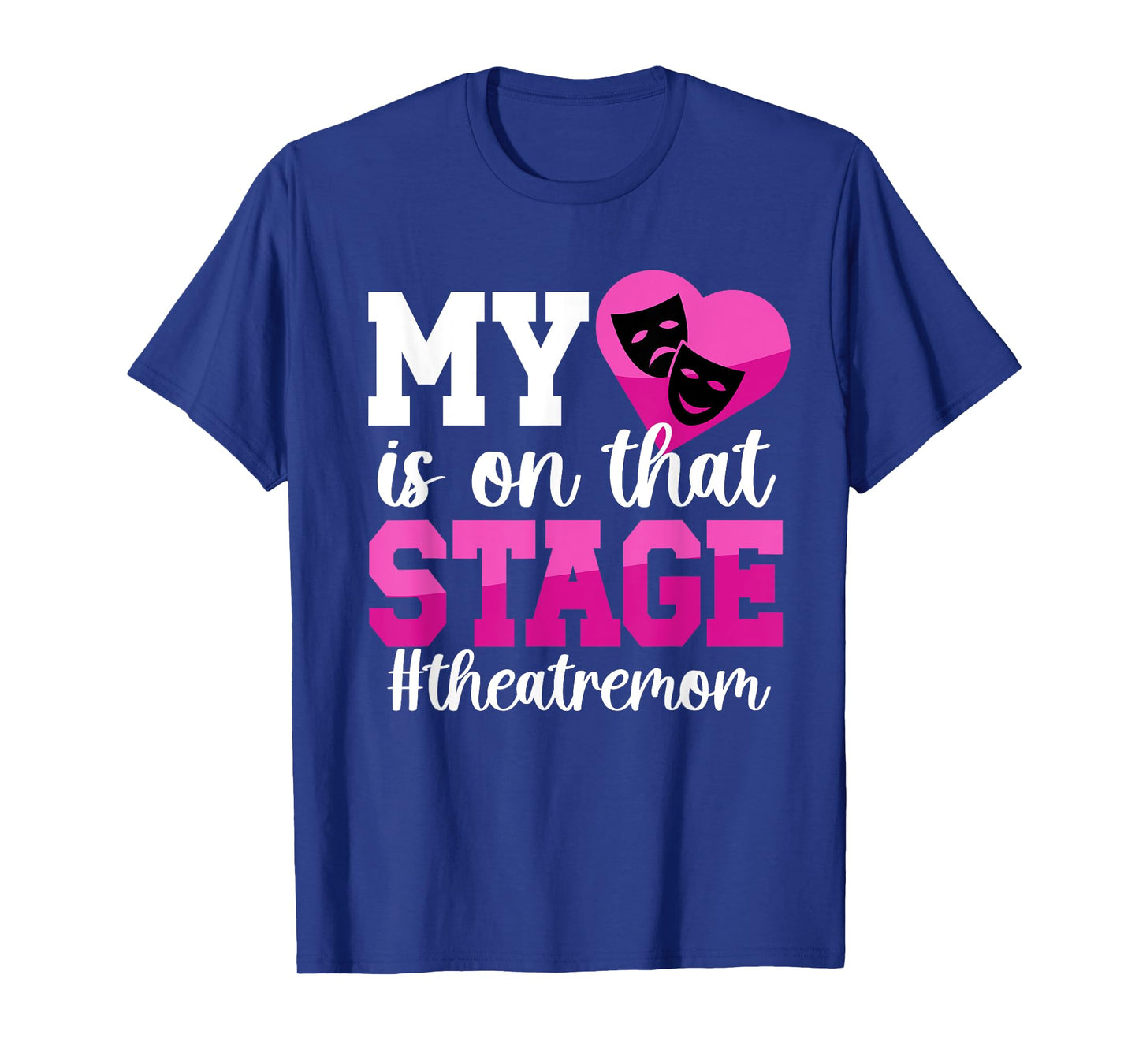 On That Stage Theatre Mom Theatre Actress Mom Theater Mama T-Shirt