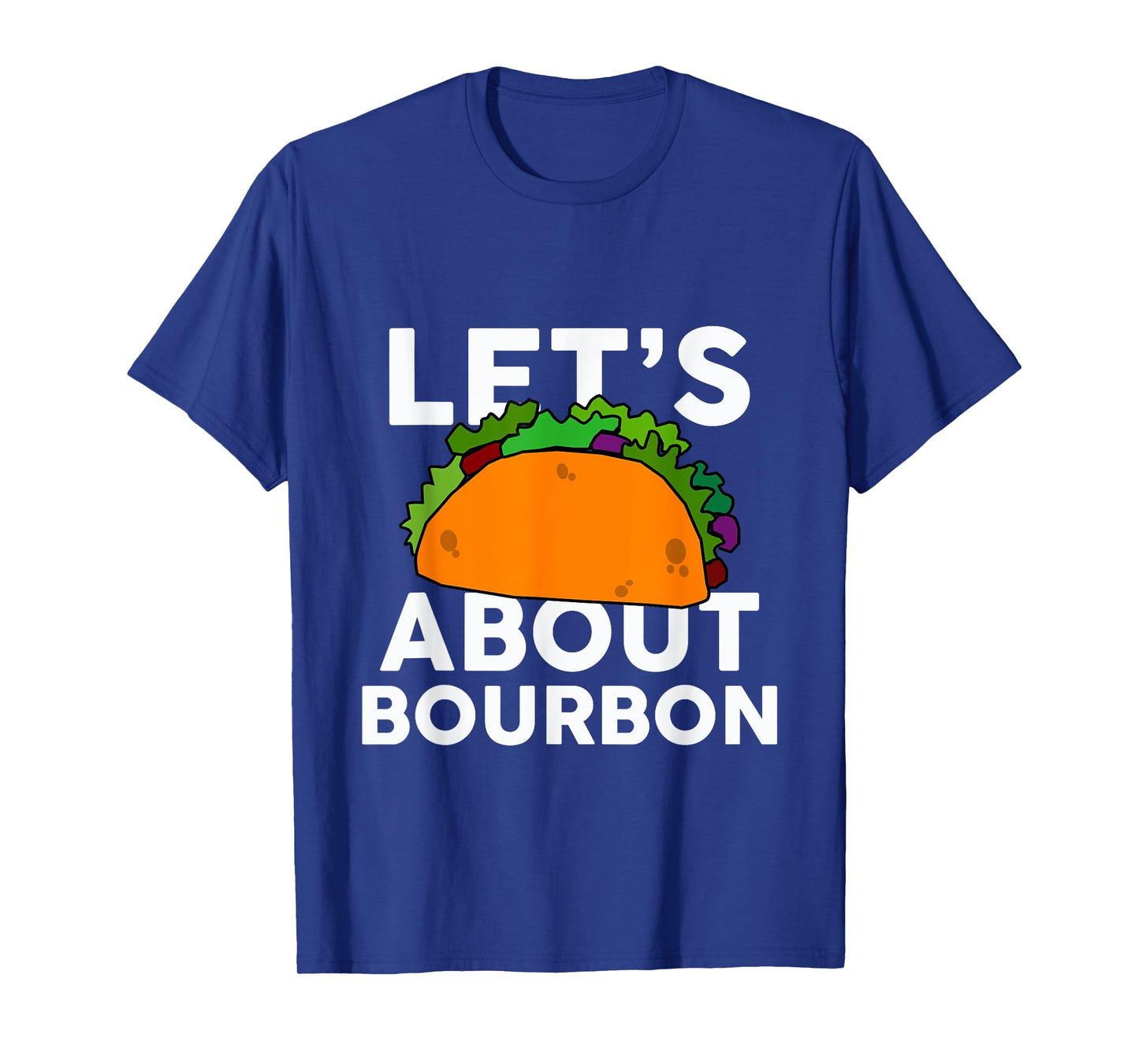 Let's Taco About Bourbon T-Shirt Funny Bar Bourbon T-Shirt