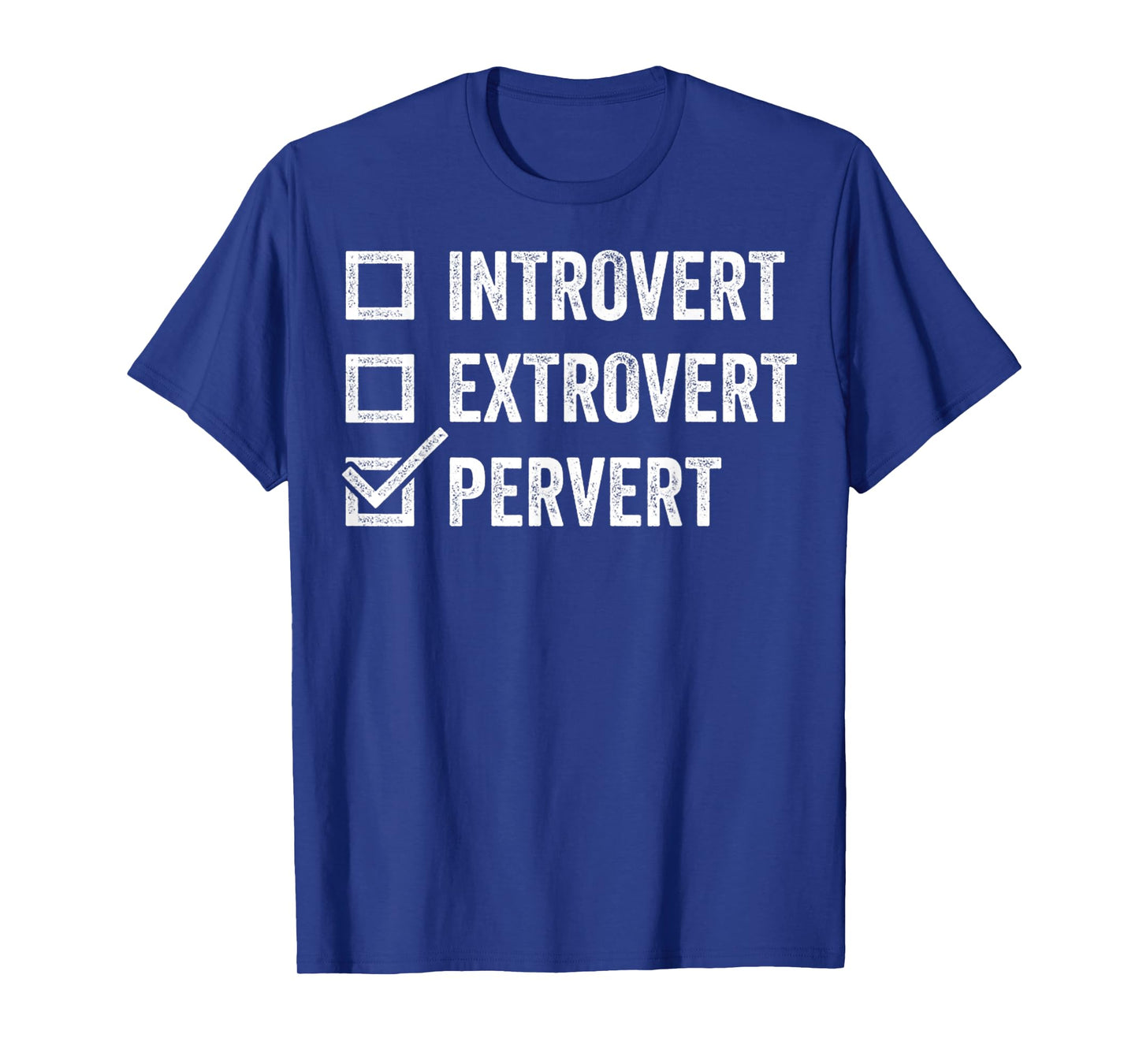 Introvert Extrovert Pervert Funny Sarcasm Adult Joke Designs T-Shirt
