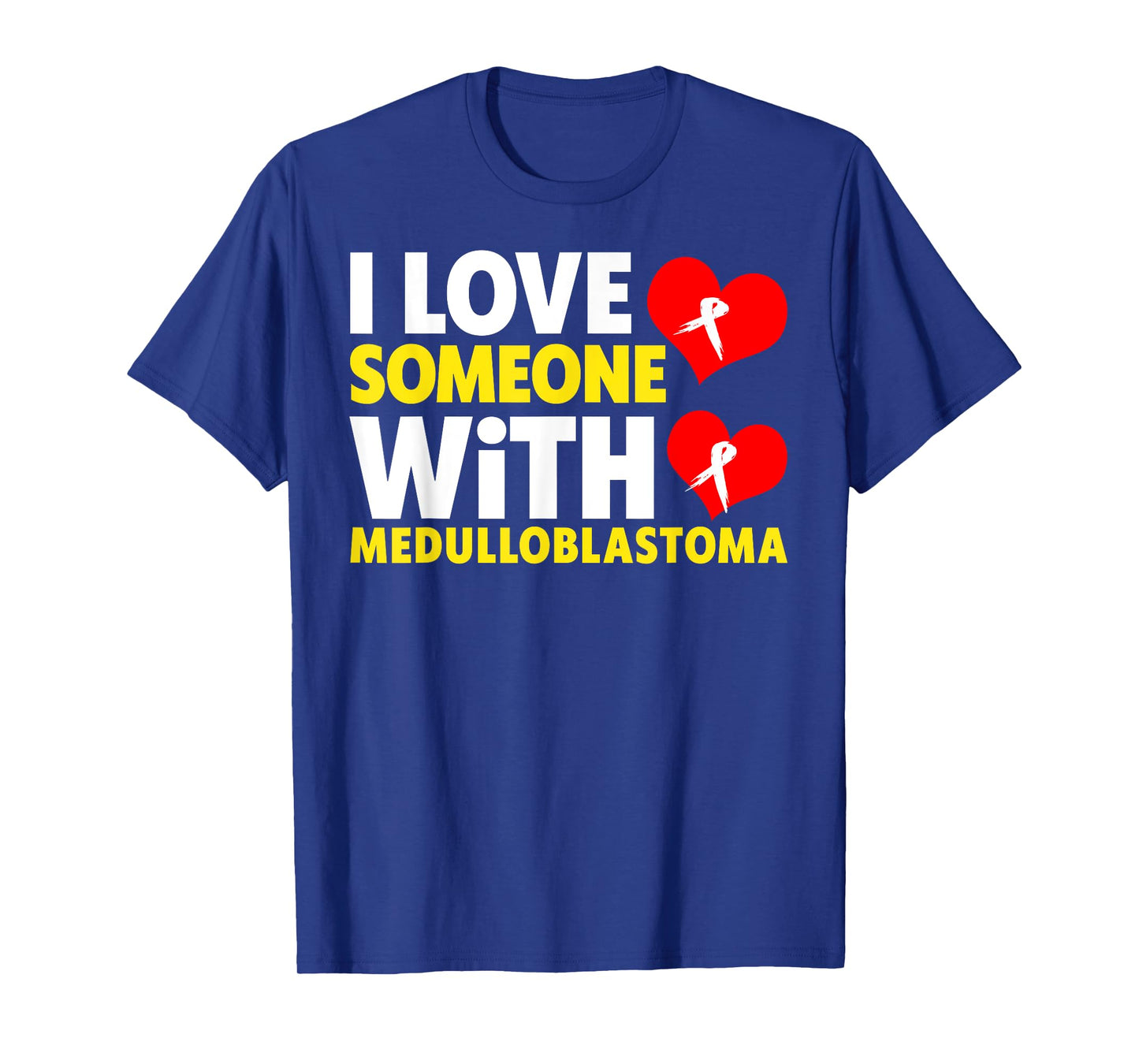I Love Someone With Medulloblastoma Shirt - Childhood Cancer T-Shirt