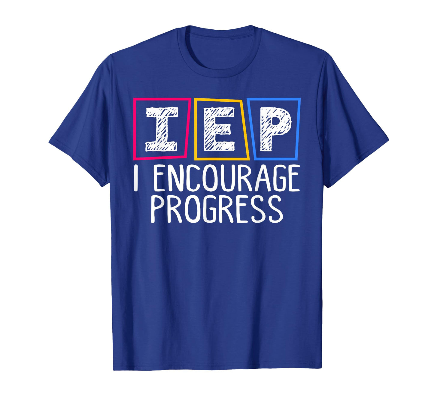 IEP I Encourage Progress Special Education Teacher SPED T-Shirt