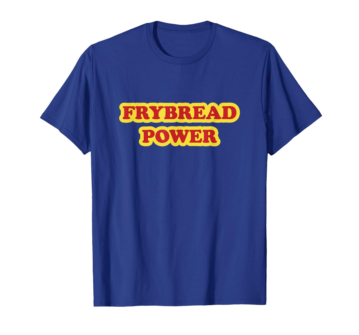 Frybread Power T Shirt Native American Indian Taco Tee T-Shirt