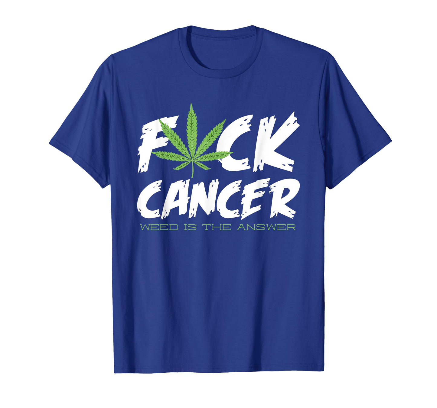 Fuck Cancer Shirt | Weed Cannabis Marijuana T-Shirt