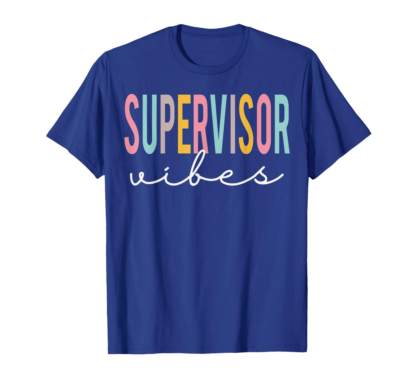 Supervisor Vibes Colorful Appreciation Day Back To School T-Shirt