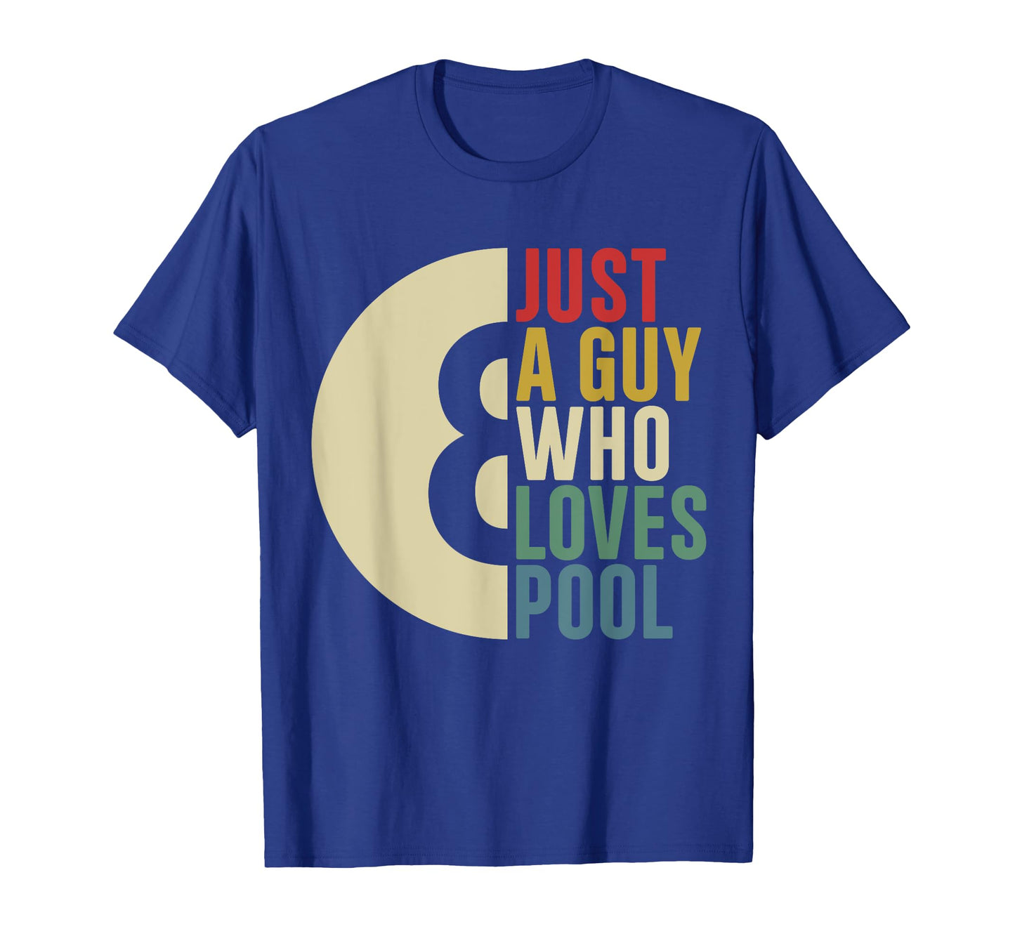 Just A Guy Who Loves Pool Billiards Retro Pool T-Shirt