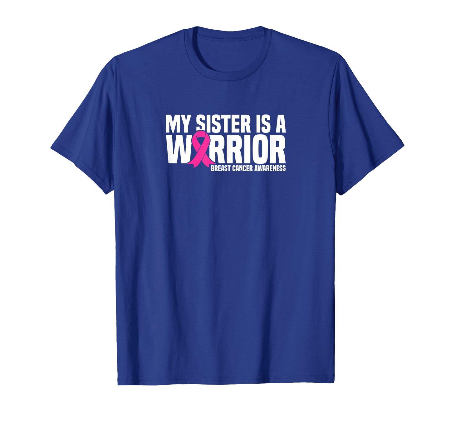 My Sister is a Warrior Pink Ribbon Breast Cancer Awareness T-Shirt