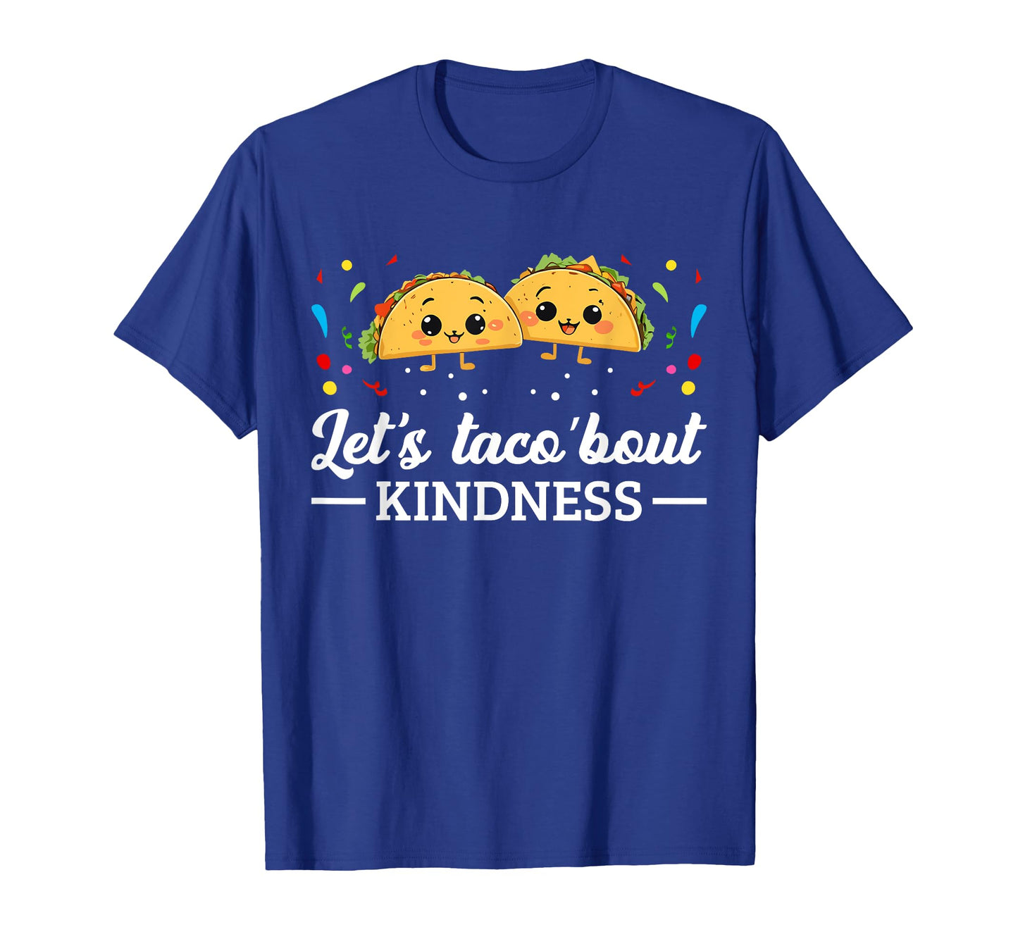 Let's Taco 'Bout Kindness Taco Food Lover T-Shirt