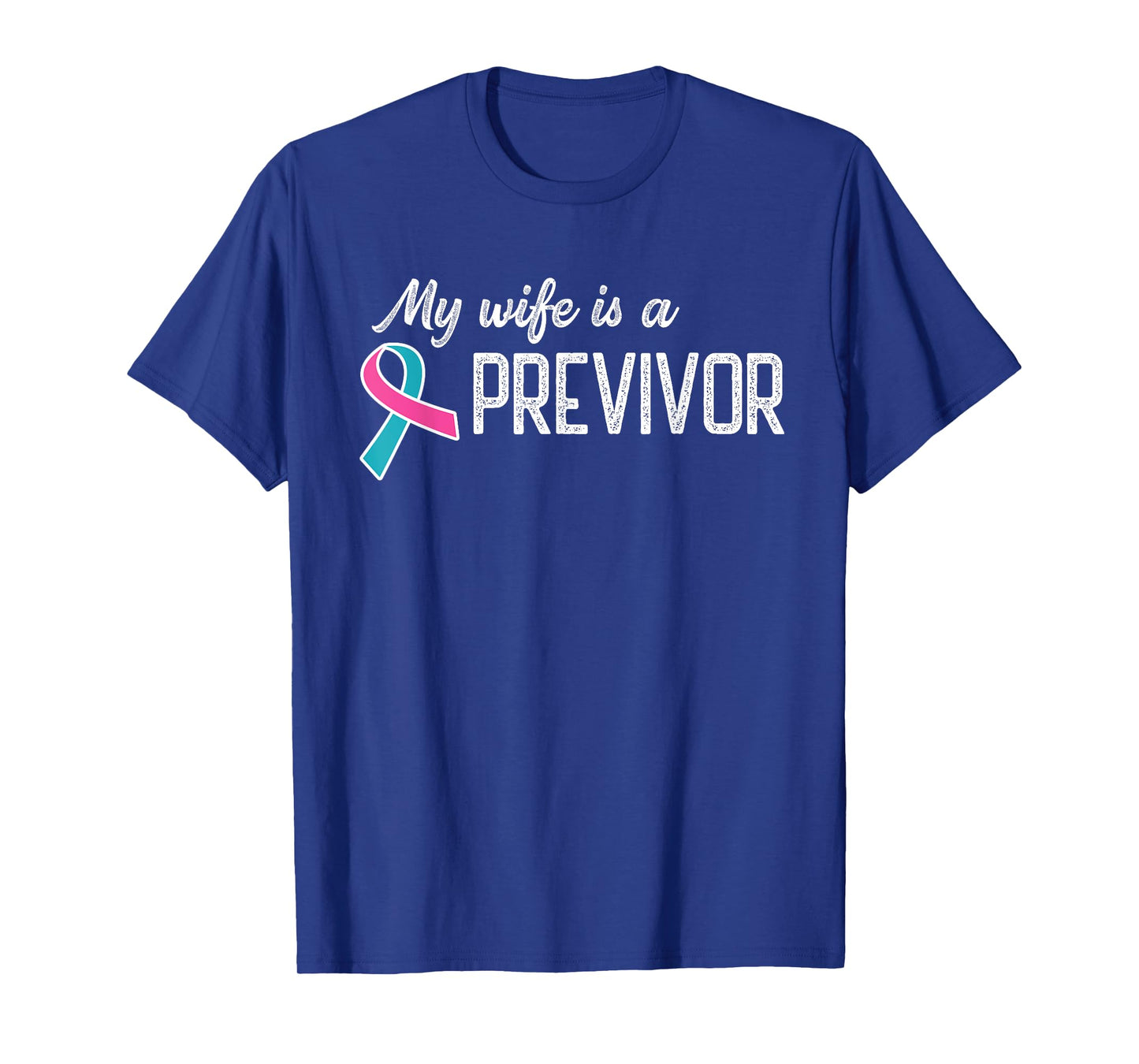My Wife is a Previvor Pink &Teal Ribbon Cancer Pre-Survivor T-Shirt