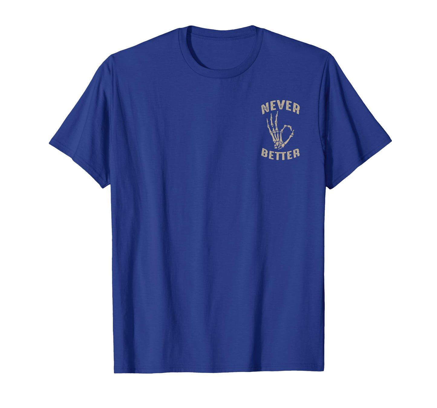 (2 Sided) Never Better Skeleton T-Shirt