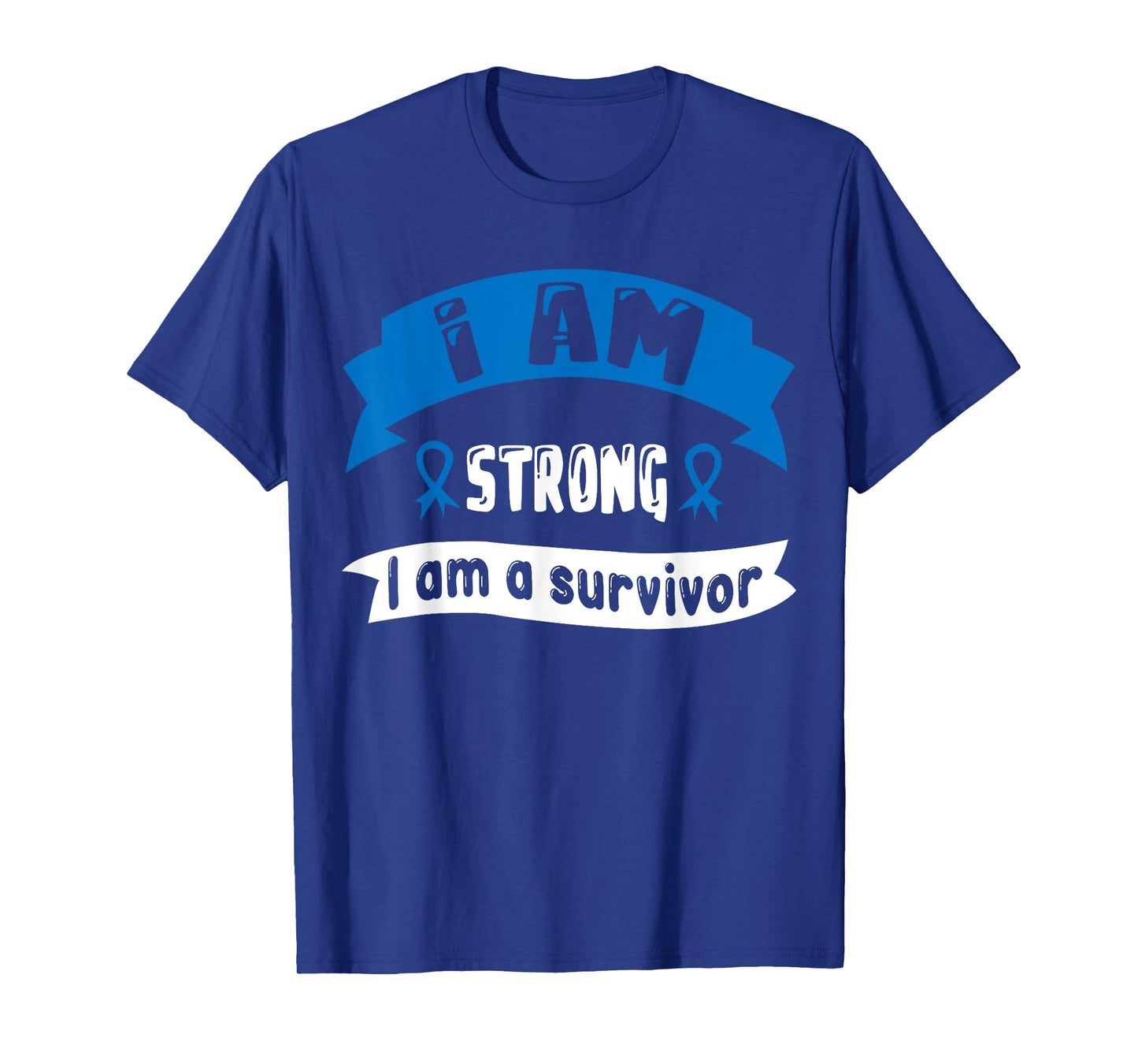 Colon Cancer I Am Strong I Am A Survivor T-Shirt
