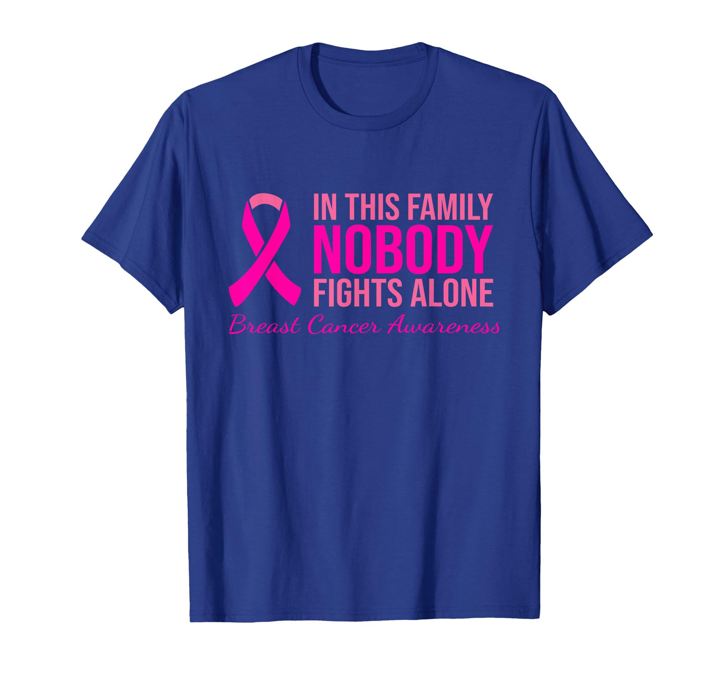 In This Family Nobody Fights Alone Breast Cancer Awareness T-Shirt