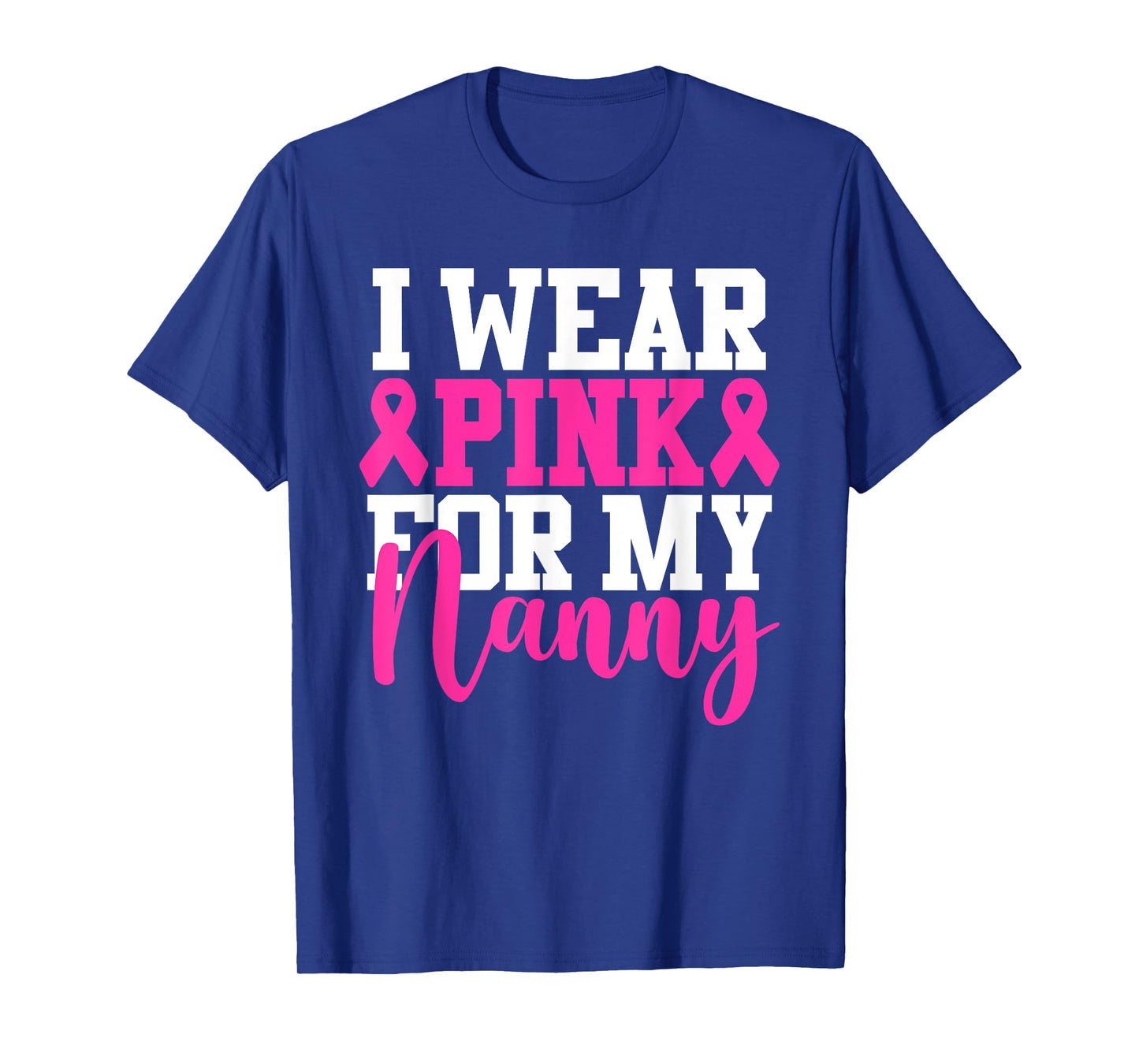 I Wear Pink For My Nanny Breast Cancer Awareness T-Shirt