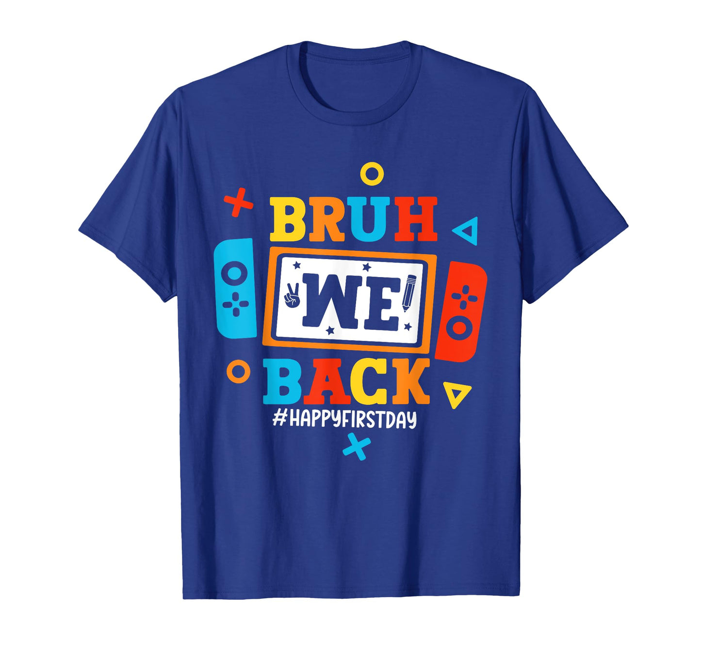 Bruh We Back To School Happy First Day Video Game Boys Kids T-Shirt