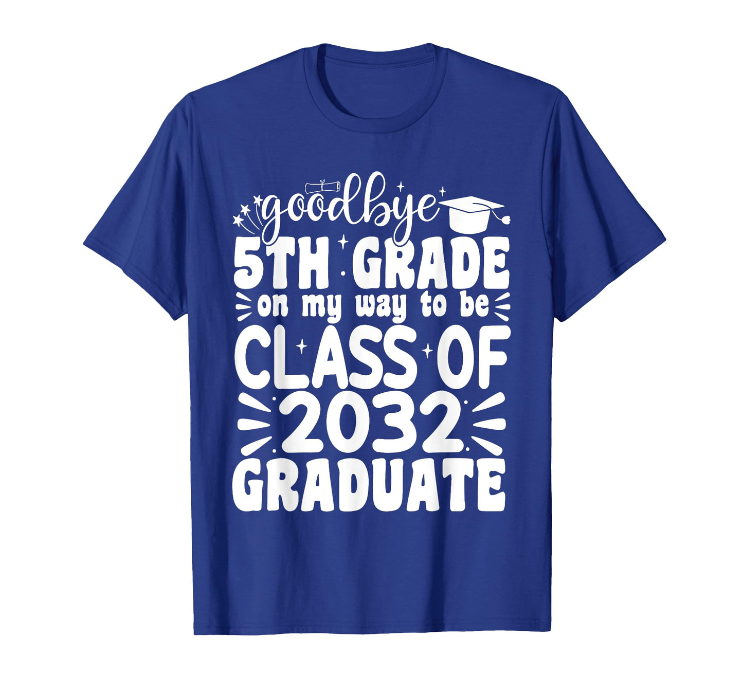 Goodbye 5th Grade Class Of 2032 Graduate 5th Grade T-Shirt