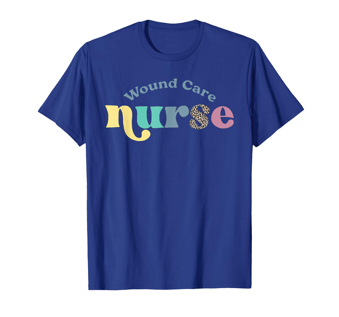 Wound Care Nurse Nursing Wound Ostomy Nurse Appreciation T-Shirt