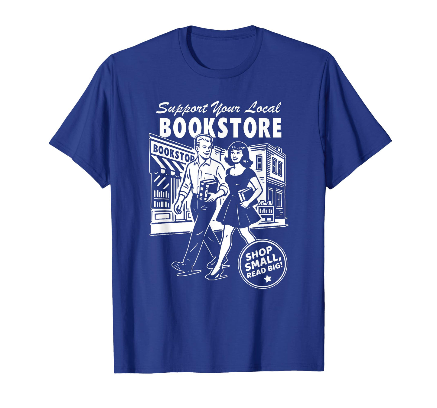 Support Your Local Bookstore, Reading Book Lover T-Shirt
