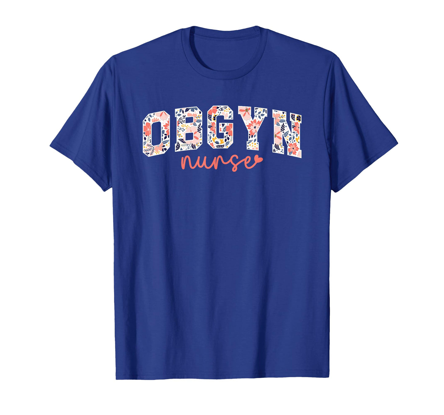 OBGYN Nurse Appreciation OB/GYN Nurse OB-GYN Nurse T-Shirt