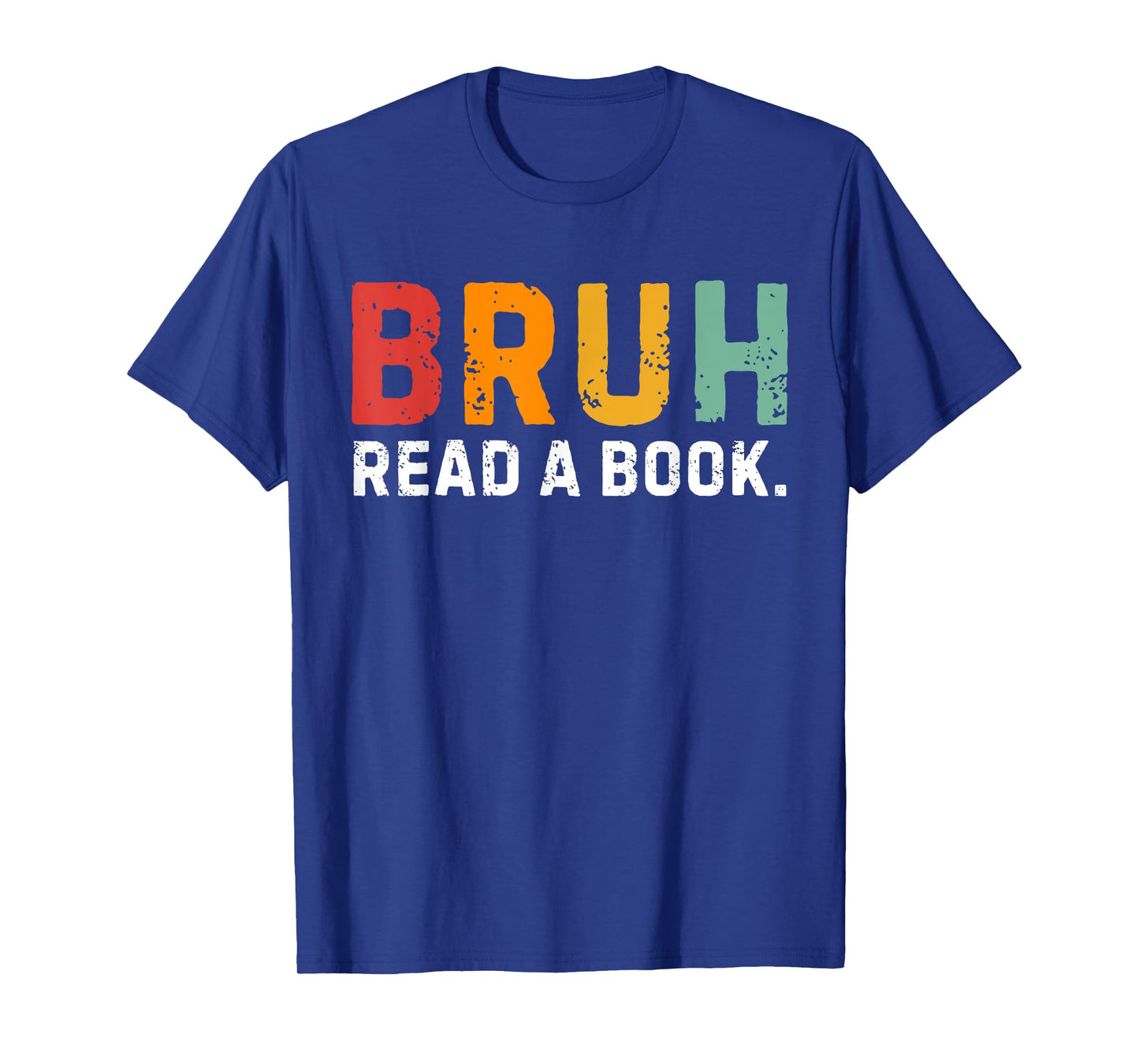 Read A Book Bruh Funny English Teacher Reading Books Lovers T-Shirt