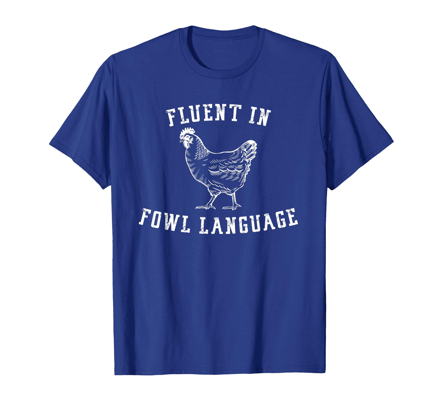 Fluent In Fowl Language Funny Chicken Lovers Father’s Day T-Shirt