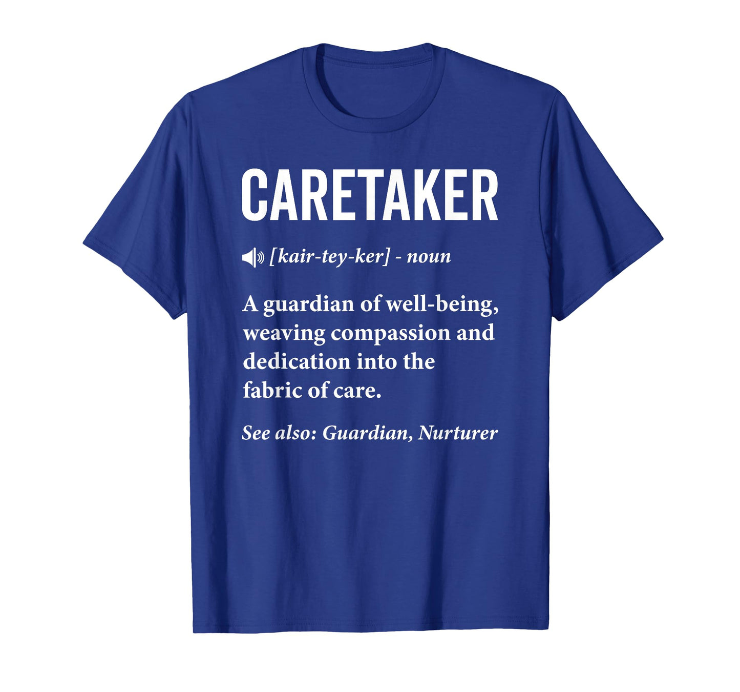 Caretaker Definition Caregiver Caregiving Nursing Nurse T-Shirt