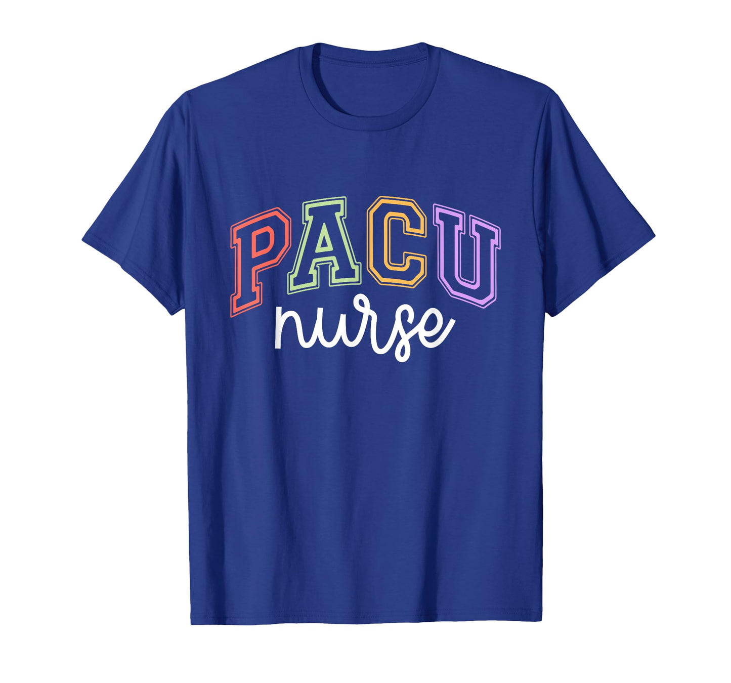 PACU Nurse Post Anesthesia Care Unit T-Shirt