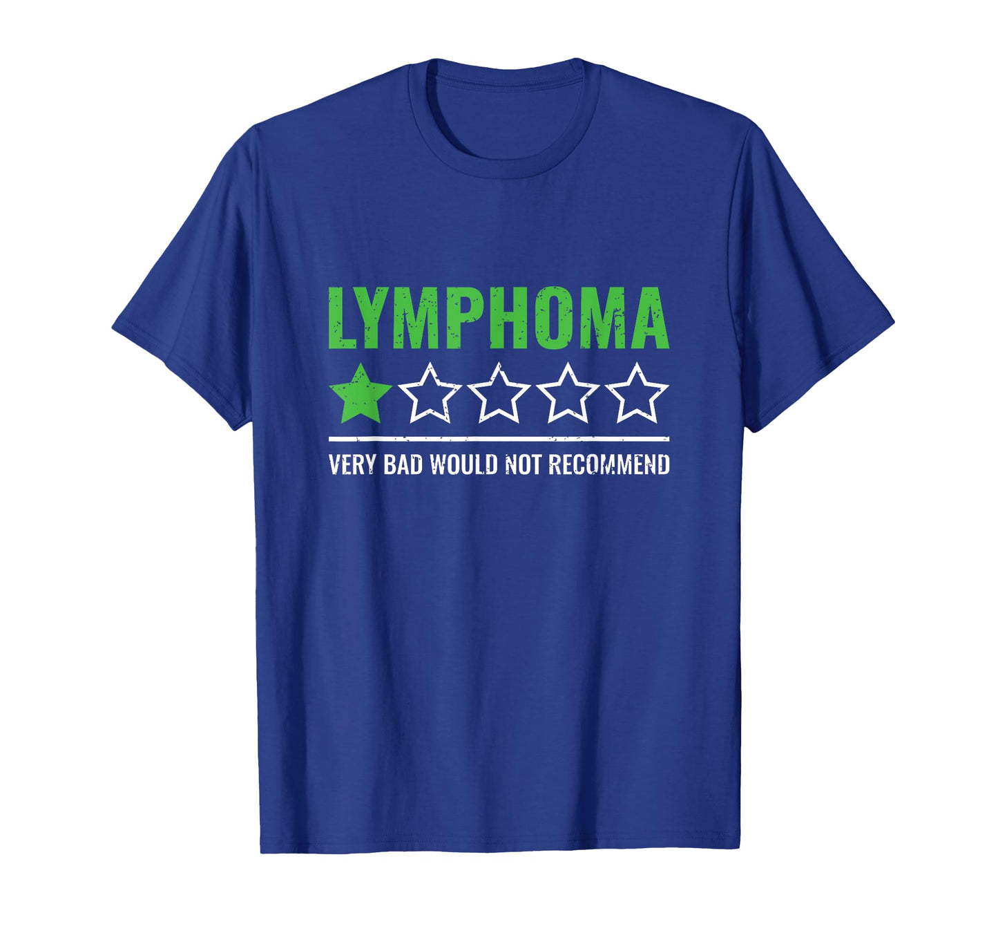 Lymphoma Cancer Would Not Recommend Warrior Survivor T-Shirt