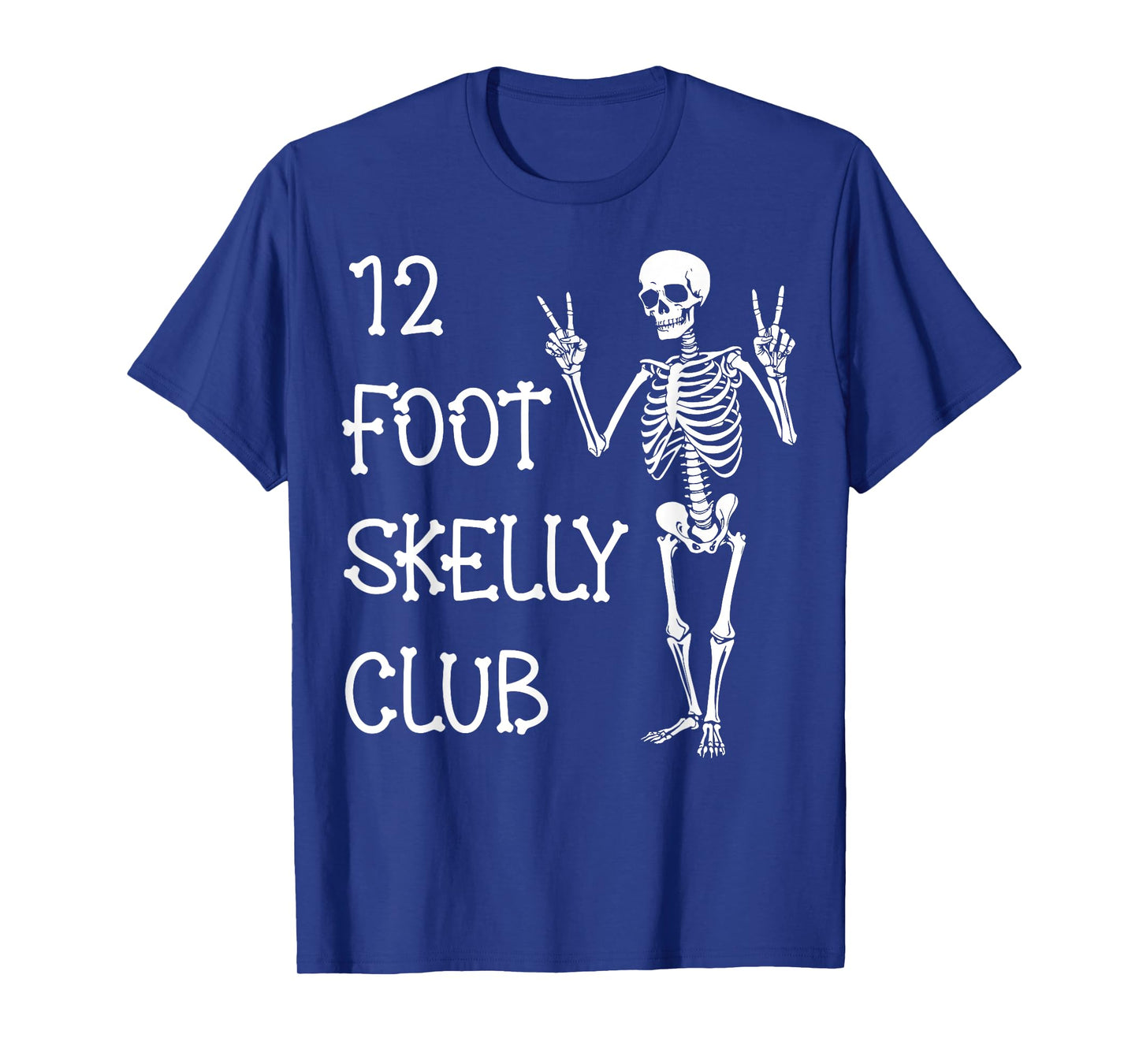 12 Foot Skelly Club - Halloween T-Shirt