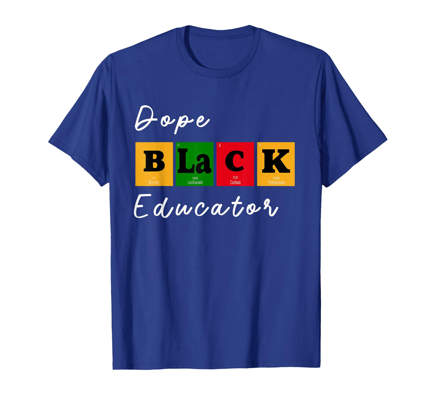 Dope Black Educator Science Teacher Chemistry Professor BHM Men Women T-Shirt