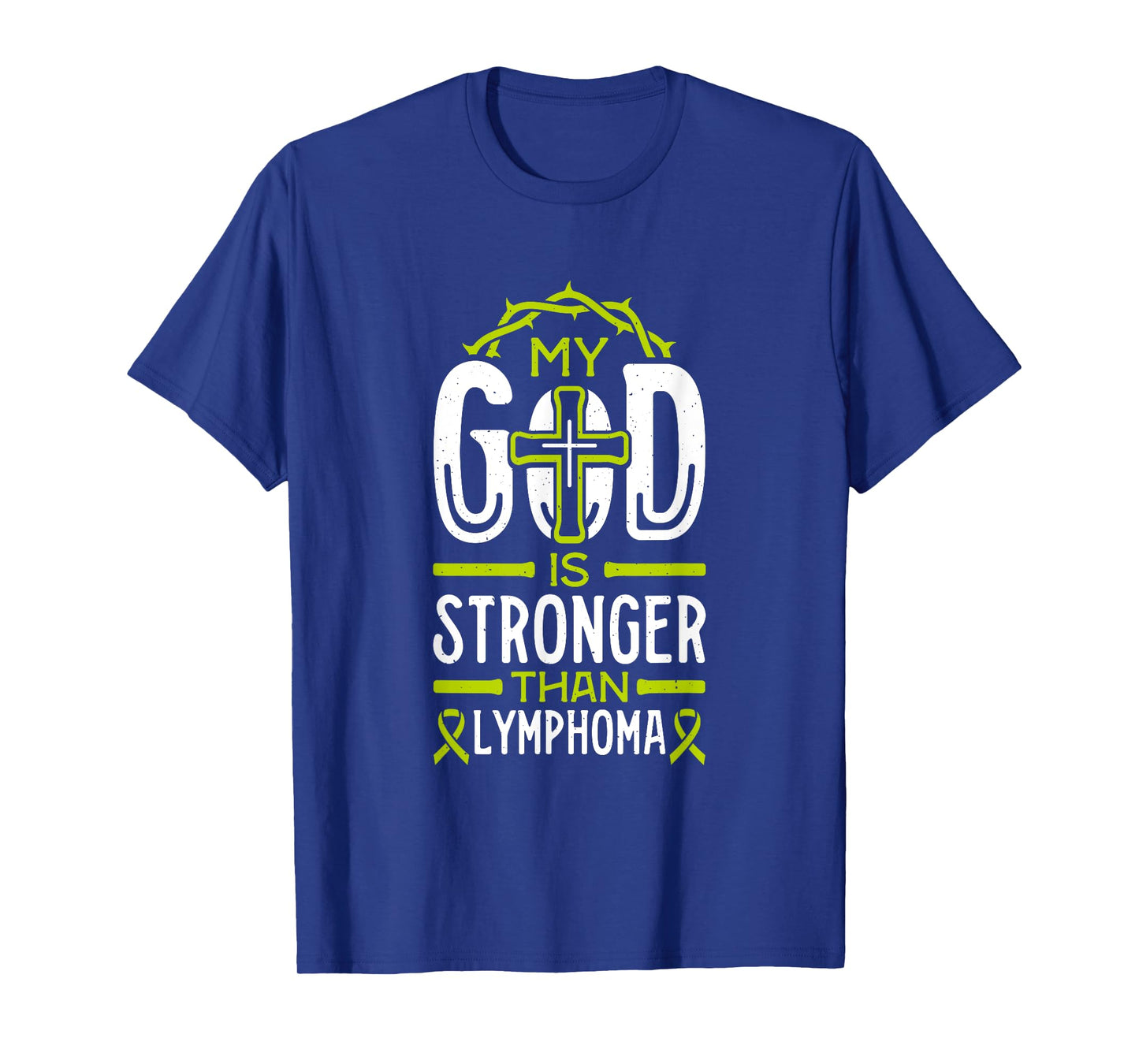 My God is Stronger Than Lymphoma Survivor T-Shirt