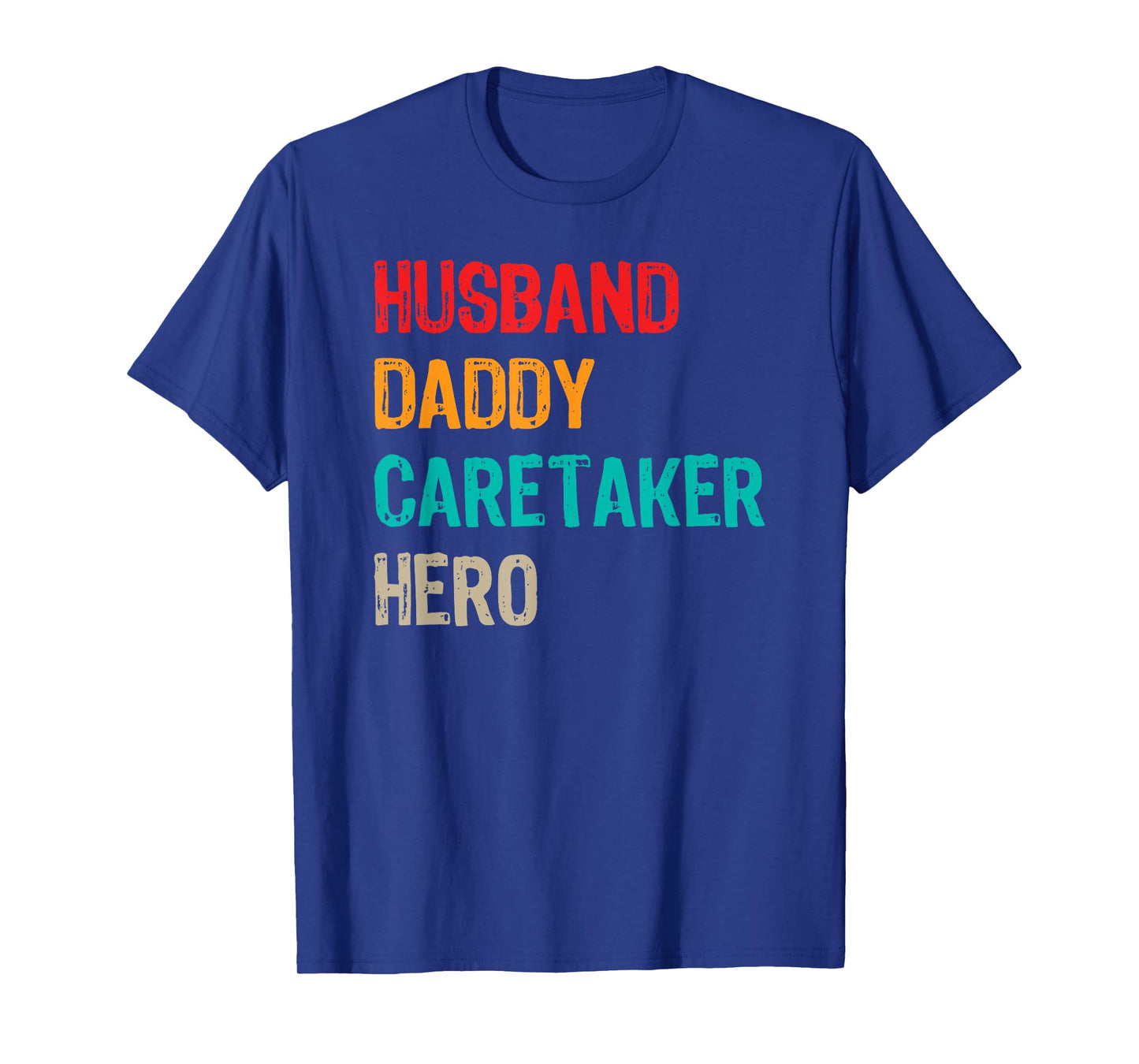 Husband Daddy Caretaker Caregiver Caregiving Nursing Nurse T-Shirt