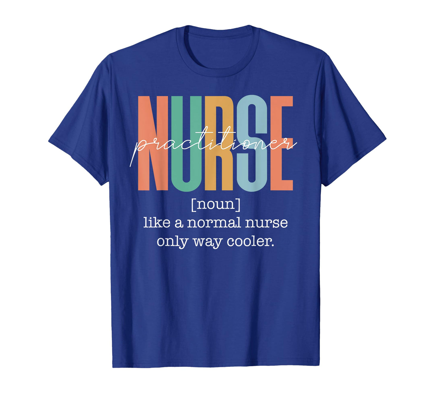 Funny Nurse Practitioner Definition - Nursing CNA Nurse Life T-Shirt