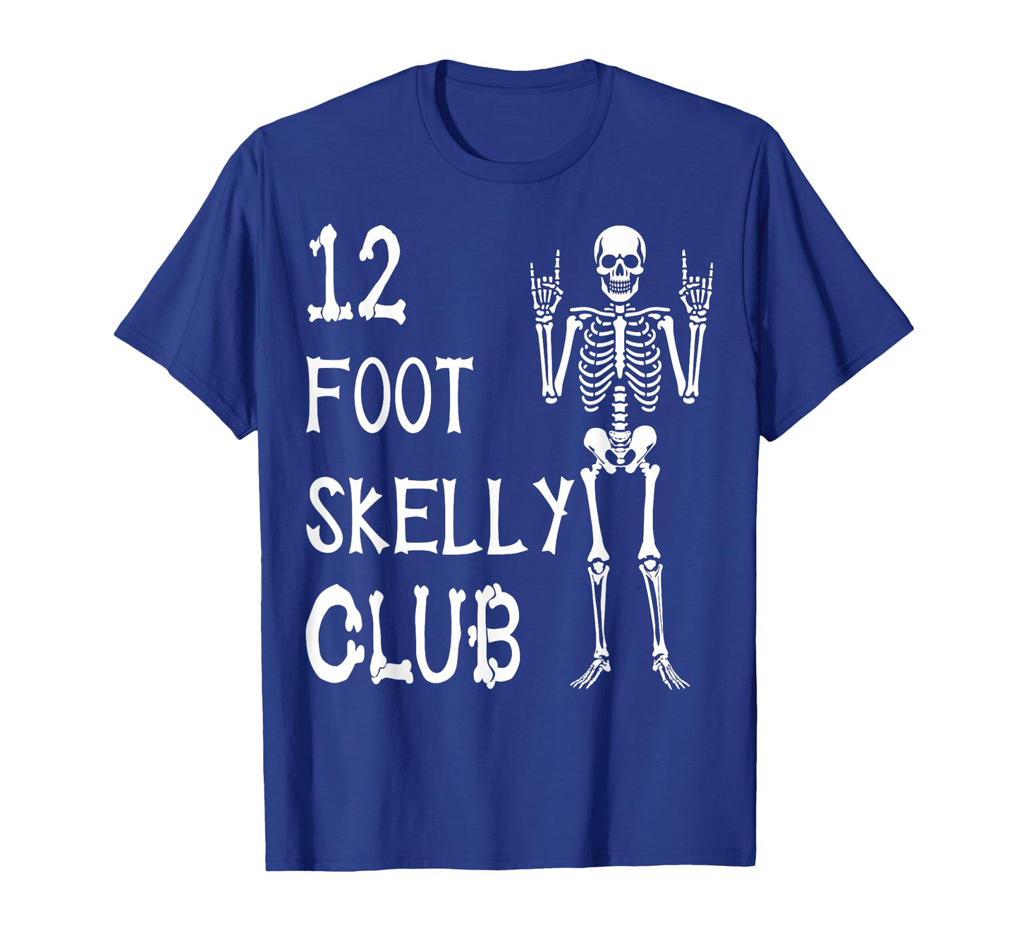 12 Foot Skelly Club - Halloween T-Shirt