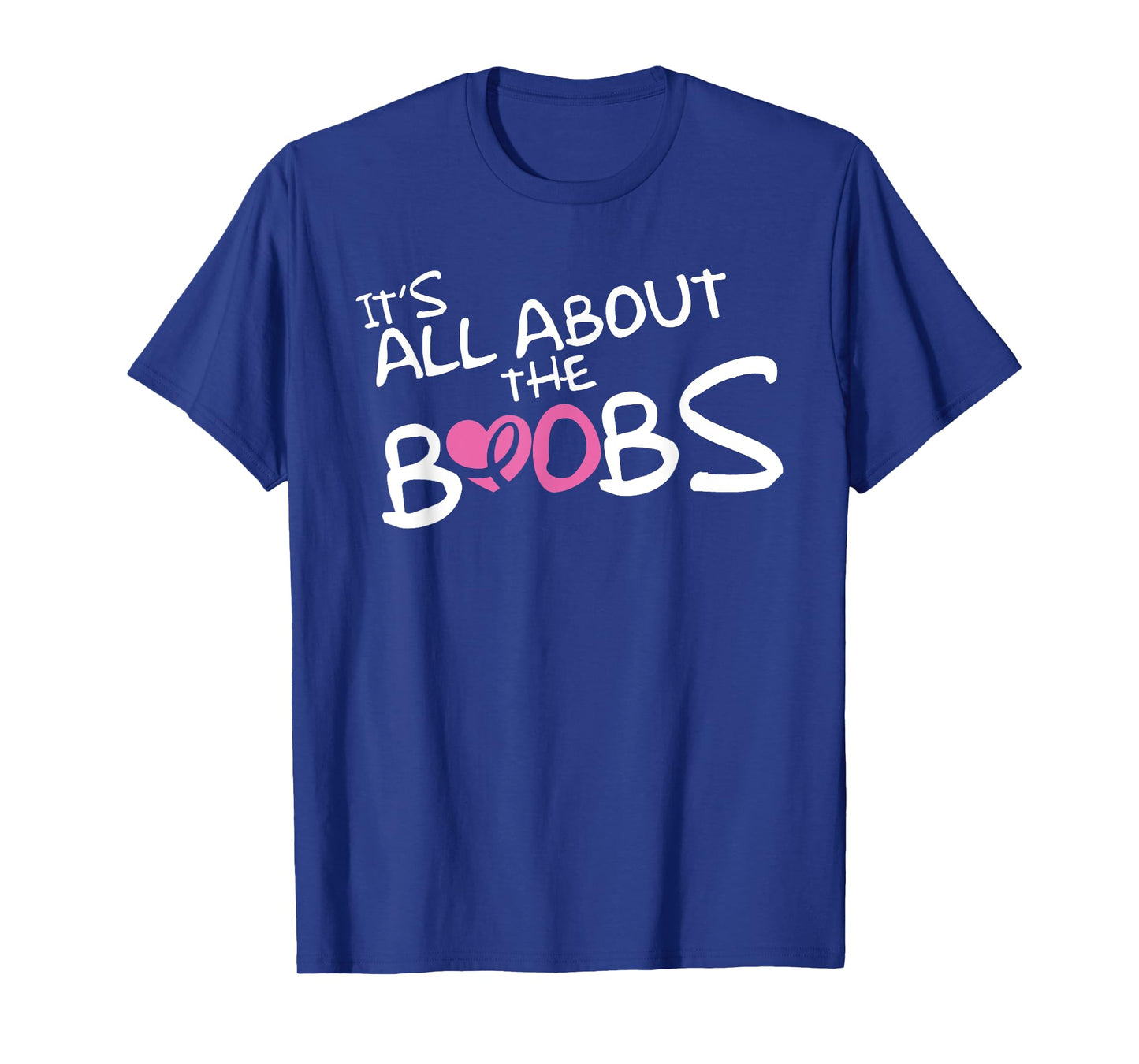 It's all about the boobs. Breast cancer awareness T-Shirt T-Shirt