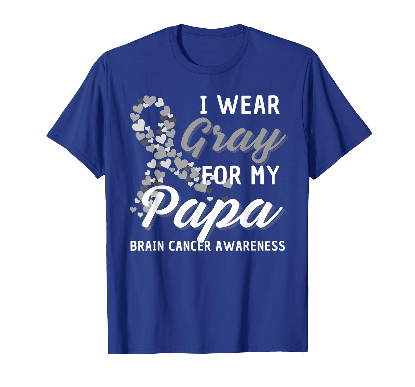 I Wear Gray For My Papa Brain Cancer Awareness Fight Grey T-Shirt