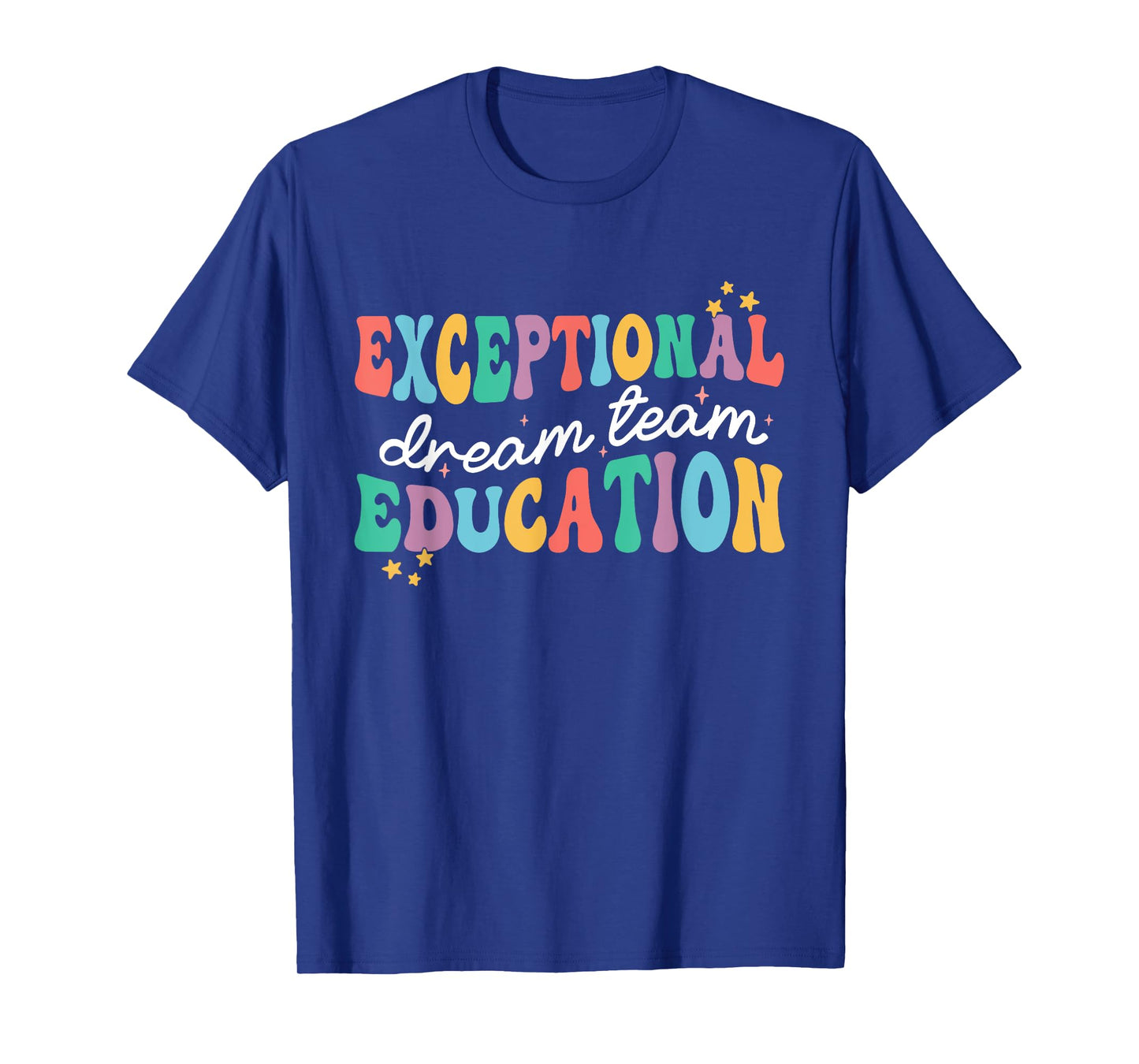 Exceptional Education Dream Team SPED ESE Teacher Autism T-Shirt
