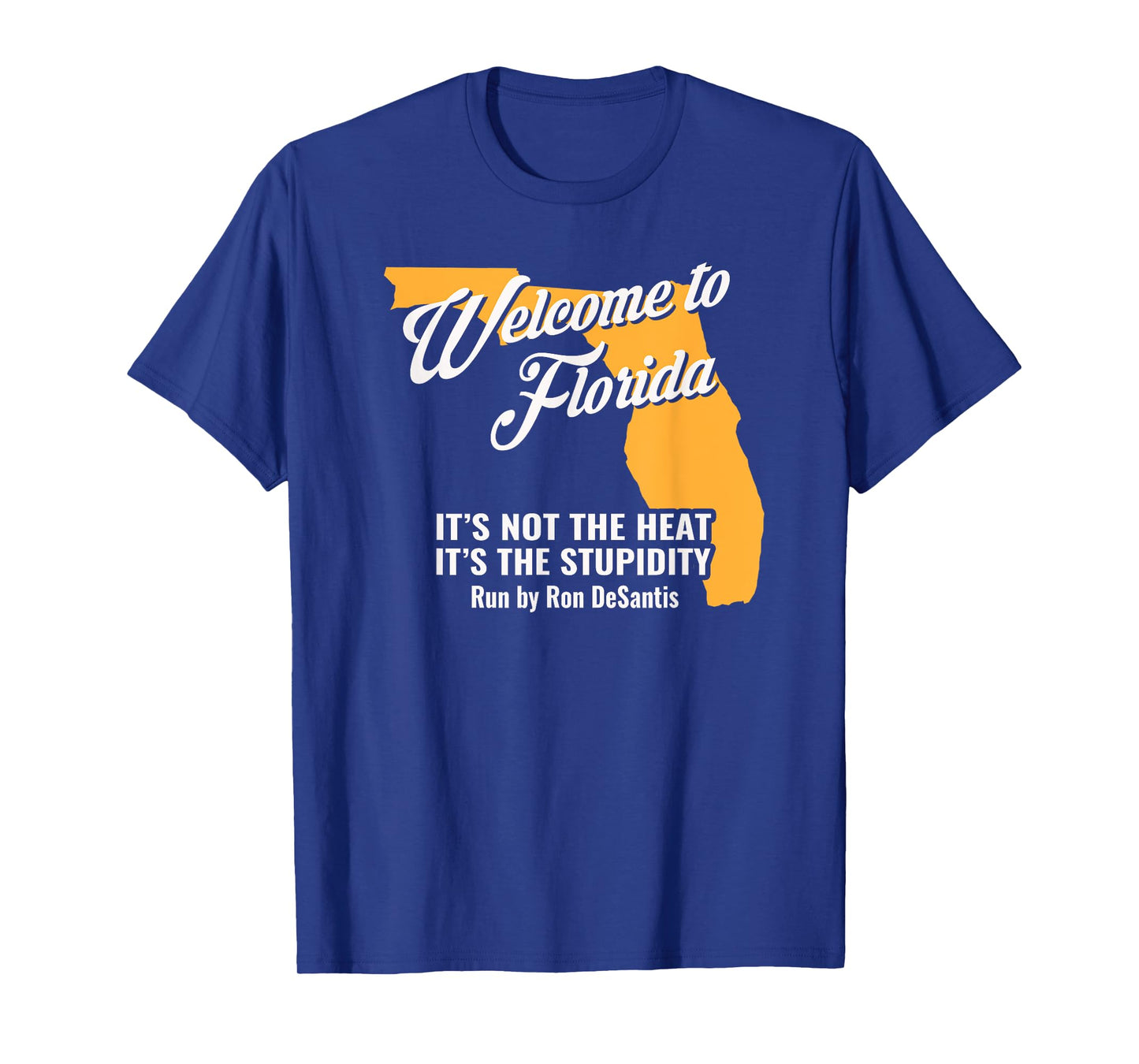 Funny Florida Anti Gov. Ron DeSantis T-Shirt