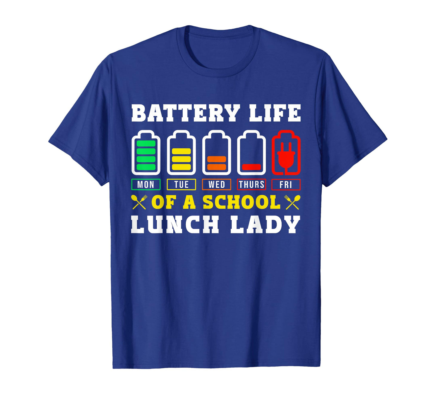 School Cafeteria Worker Lunch Lady Battery Life Of A School T-Shirt