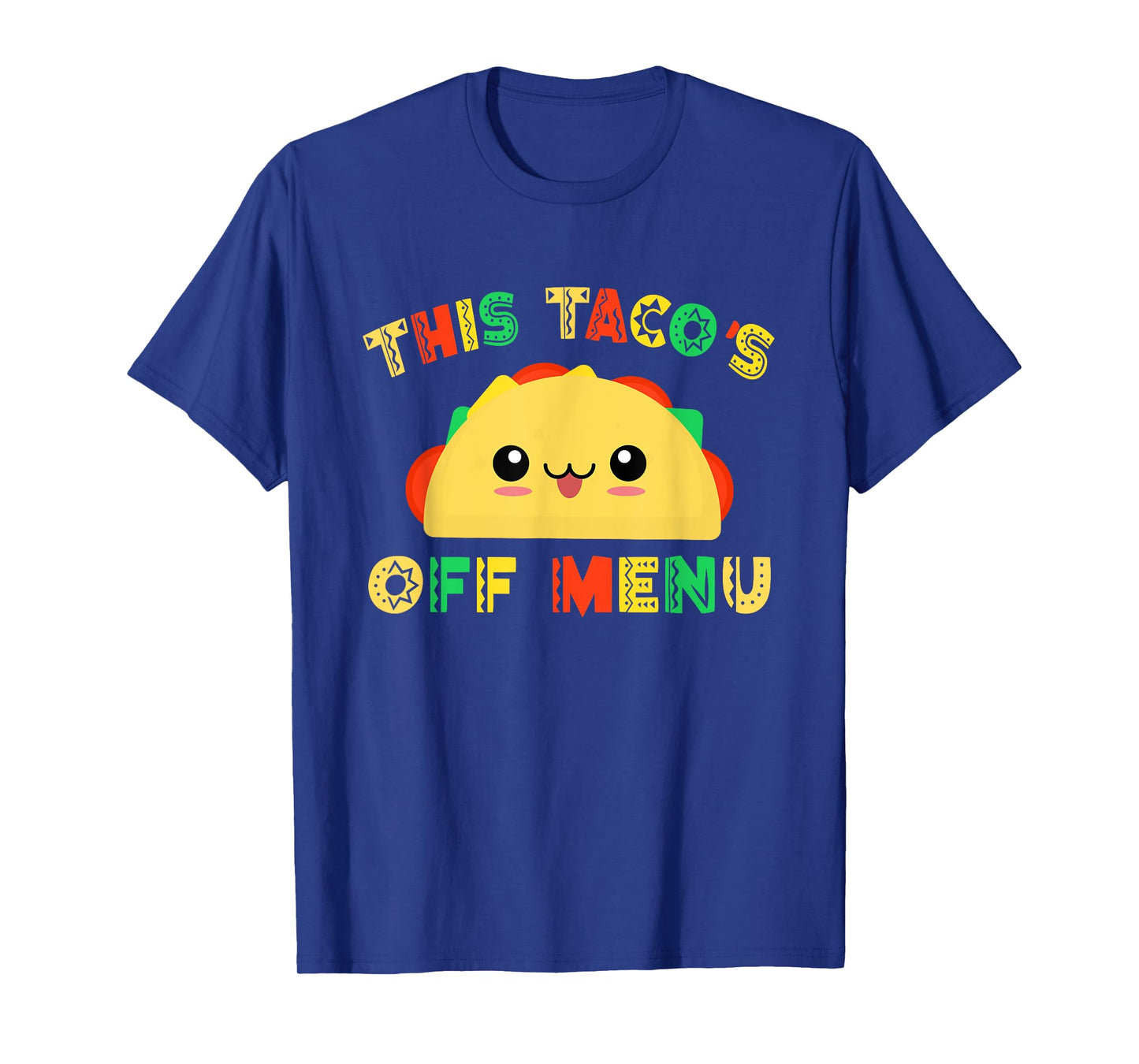Funny Mexican Design This Tacos off Menu Taco T-Shirt