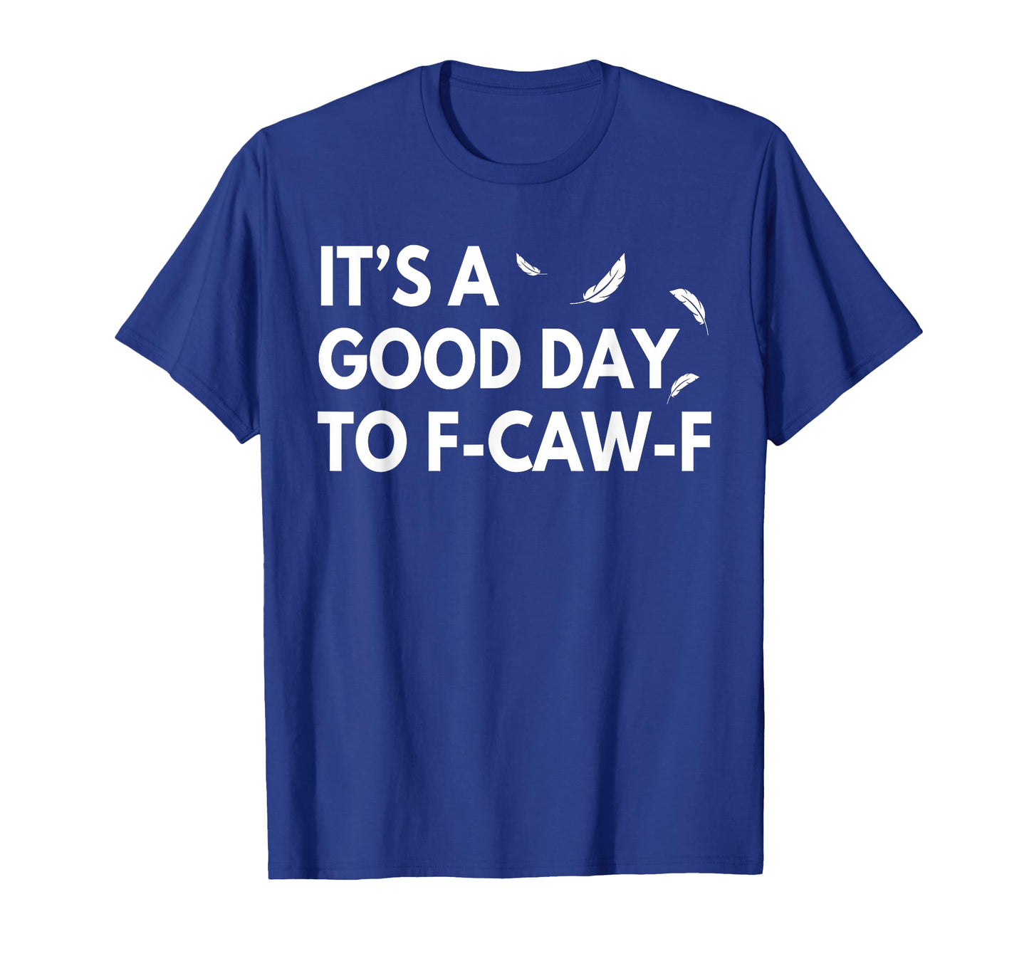 Funny FCAWF Cursing Cussing Bird Adult Humor T-Shirt