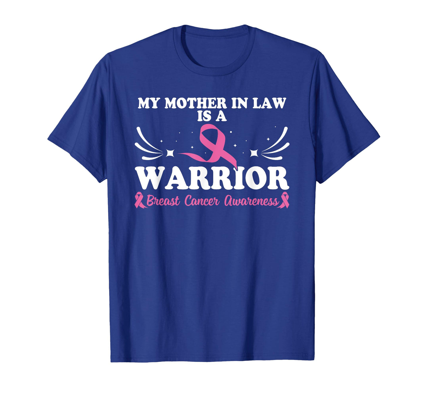 My Mother In Law Is A Warrior Breast Cancer Awareness T-Shirt