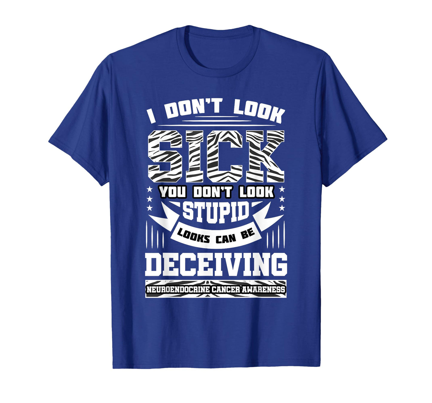 I Don't Look Sick Neuroendocrine Cancer Black And White Net T-Shirt