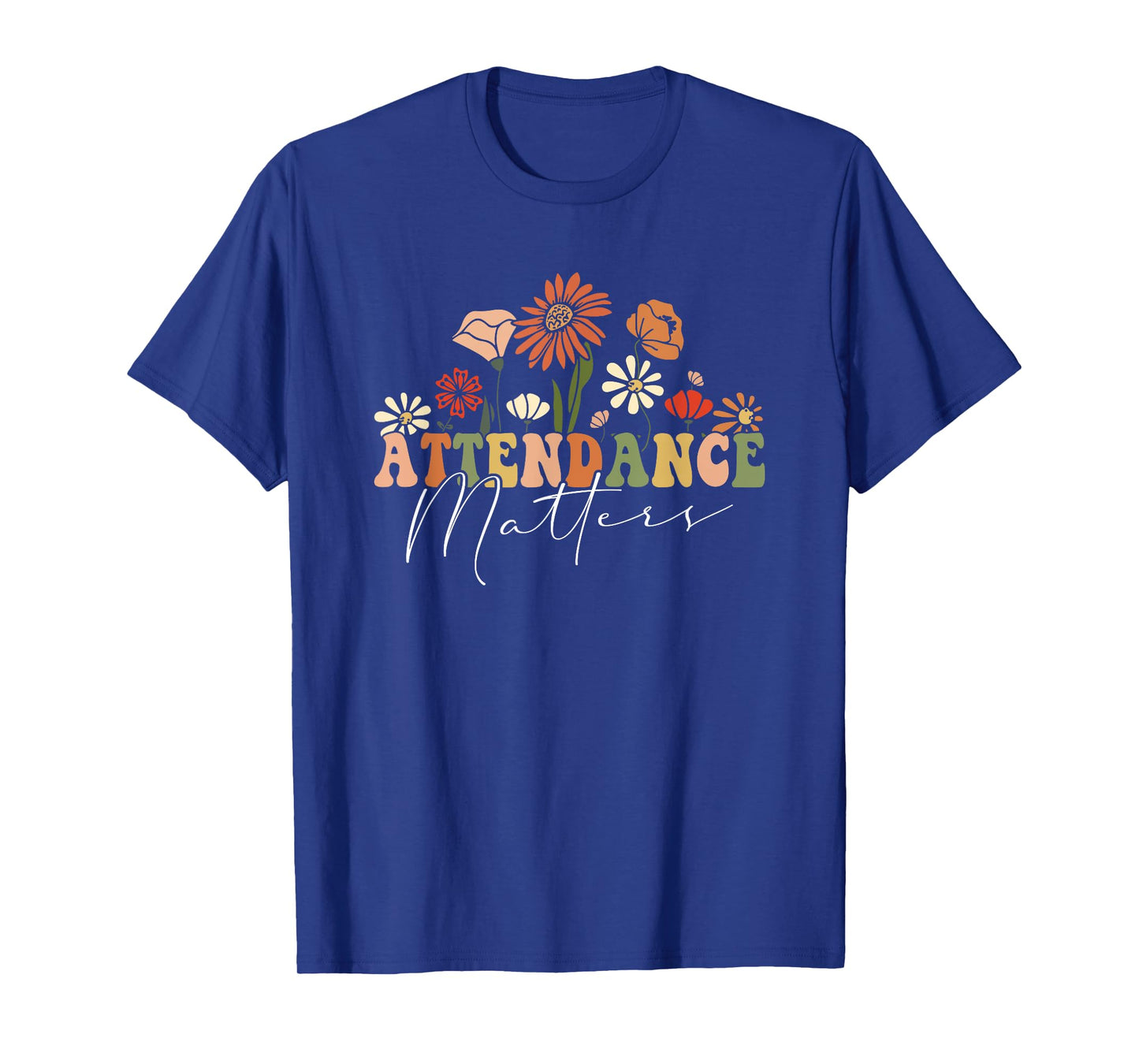 Attendance Matters Funny School Student Class Attendance T-Shirt